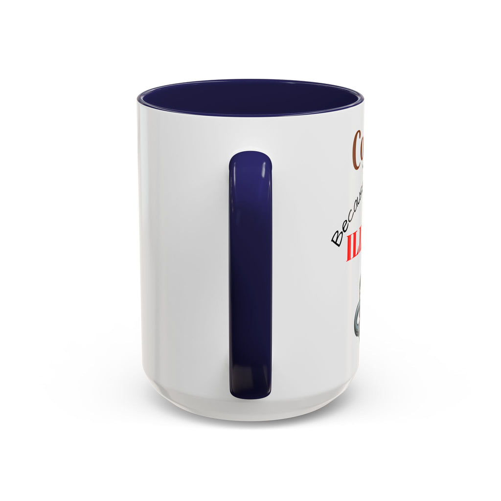 Coffee lovers mug "Coffee because murder is illegal".