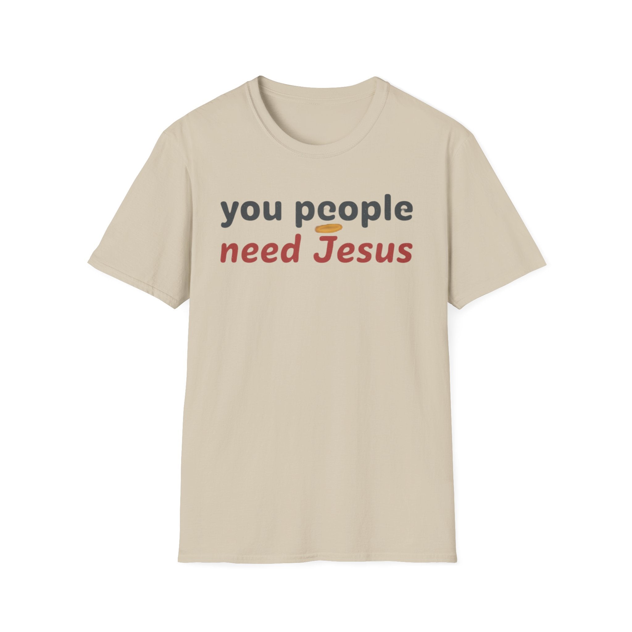 "You People Need Jesus" T-Shirt —Funny Christian Faith Graphic Tee