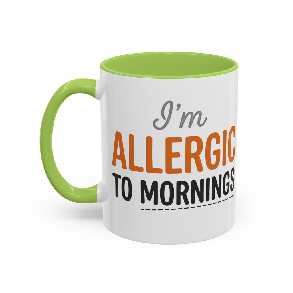 Coffee Mug — 'Im allergic to mornings' Accent Ceramic Cup