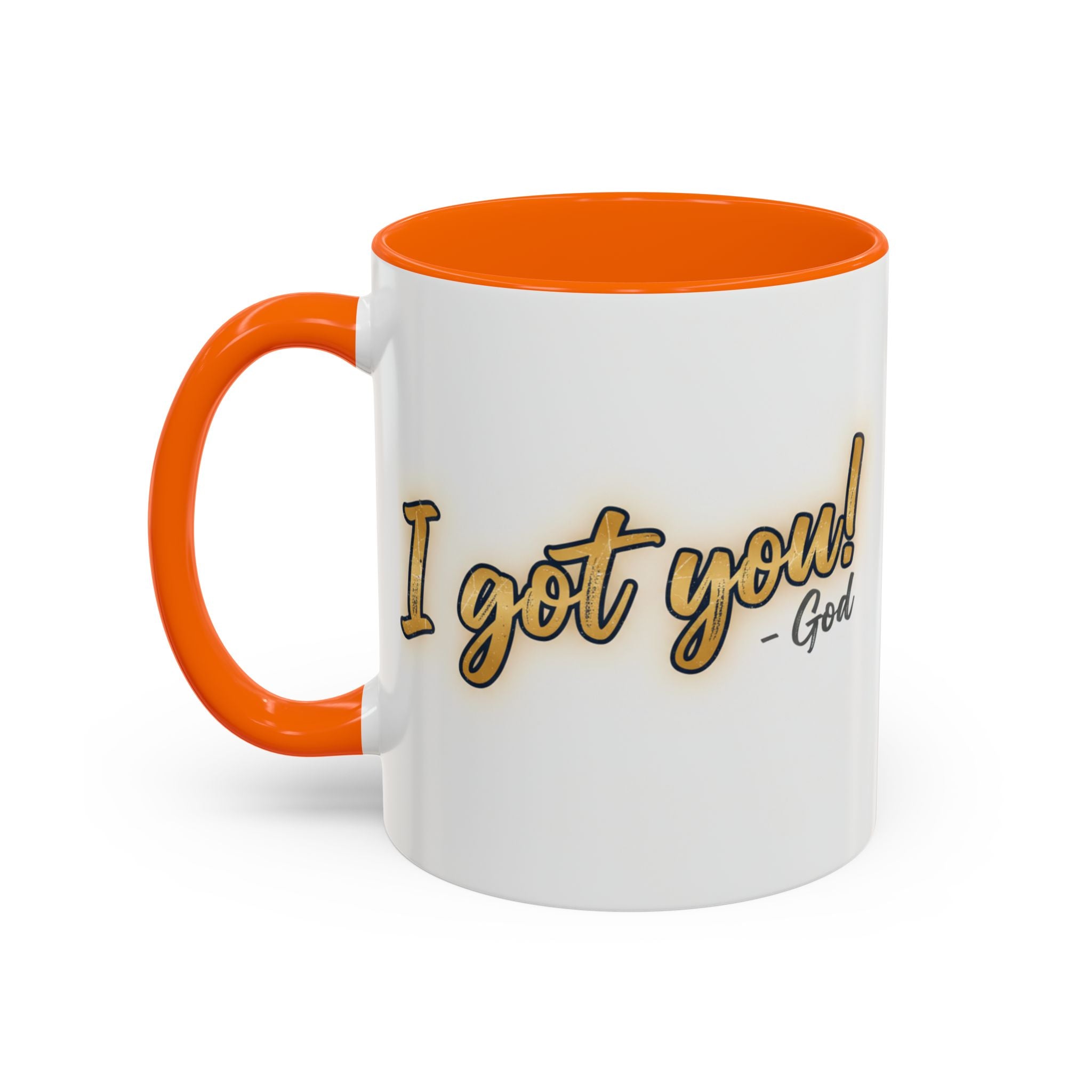 I got you-God |Coffee Mug — Inspirational Religious Accent Mug (11/15 oz)