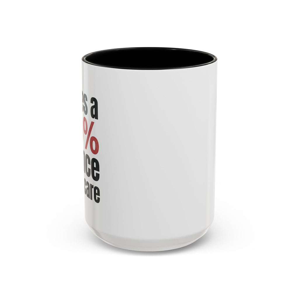 Funny Coffee Mug – “Theres a 99% chance i dont care” Accent Ceramic Mug