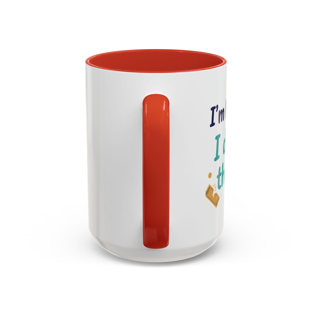 Coffee Mug — "I'm here because I didn't win the lottery" Funny Motivational Accent Mug