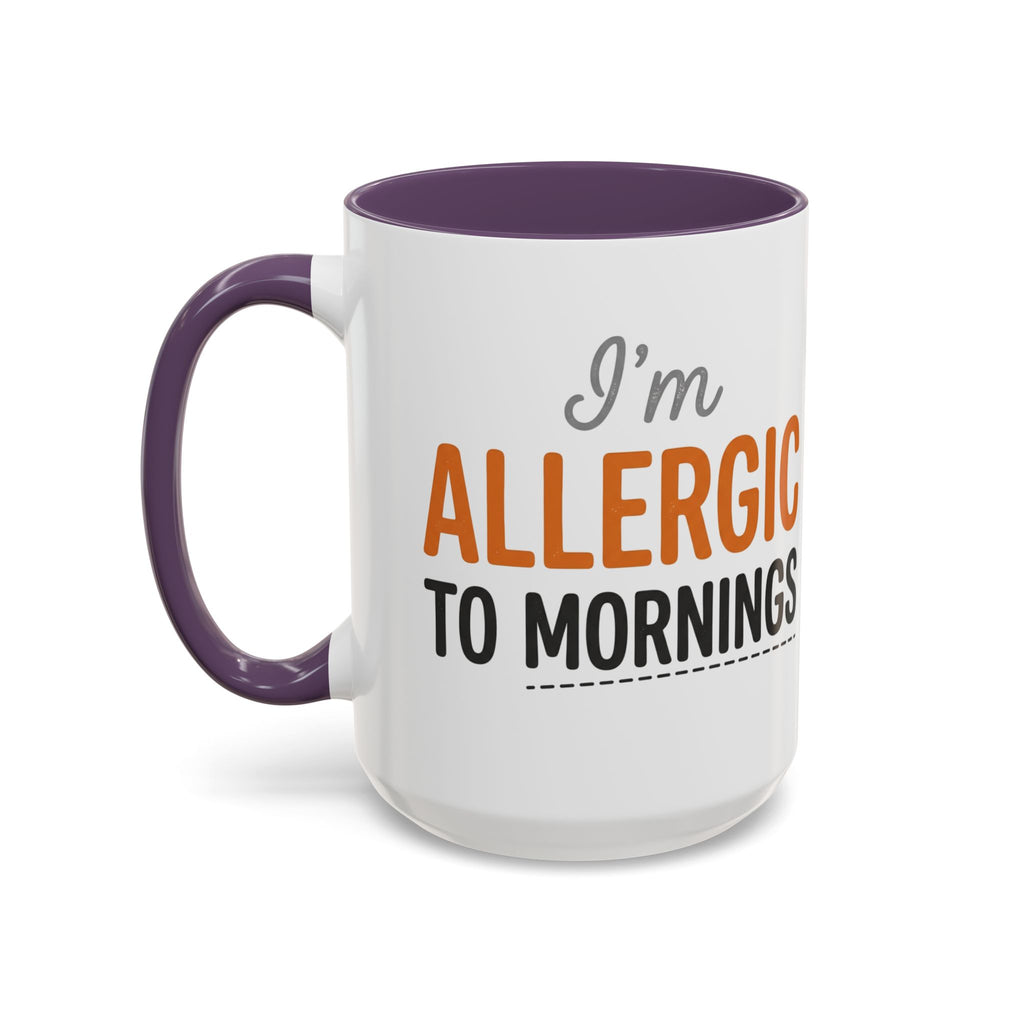 Coffee Mug — 'Im allergic to mornings' Accent Ceramic Cup
