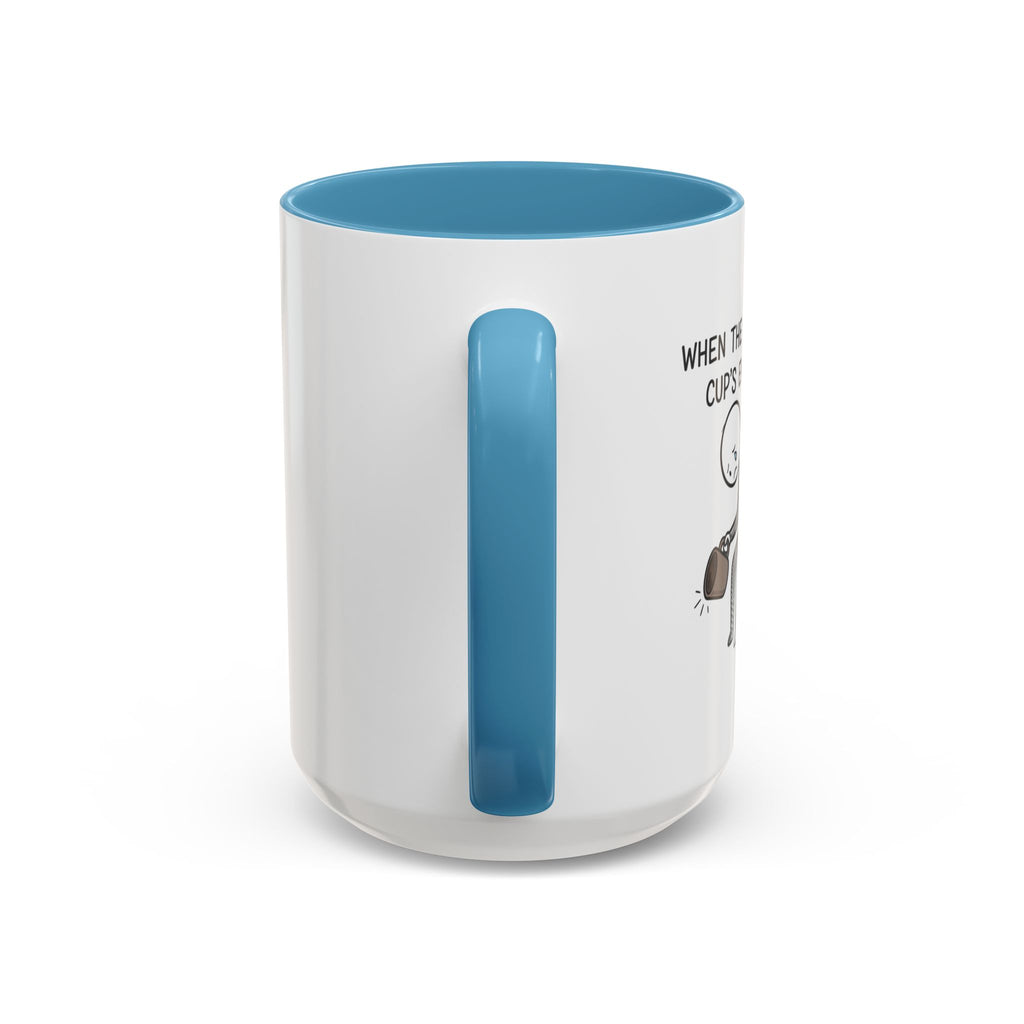 Funny mug-"When the coffee cup's out." Accent Coffee Mug