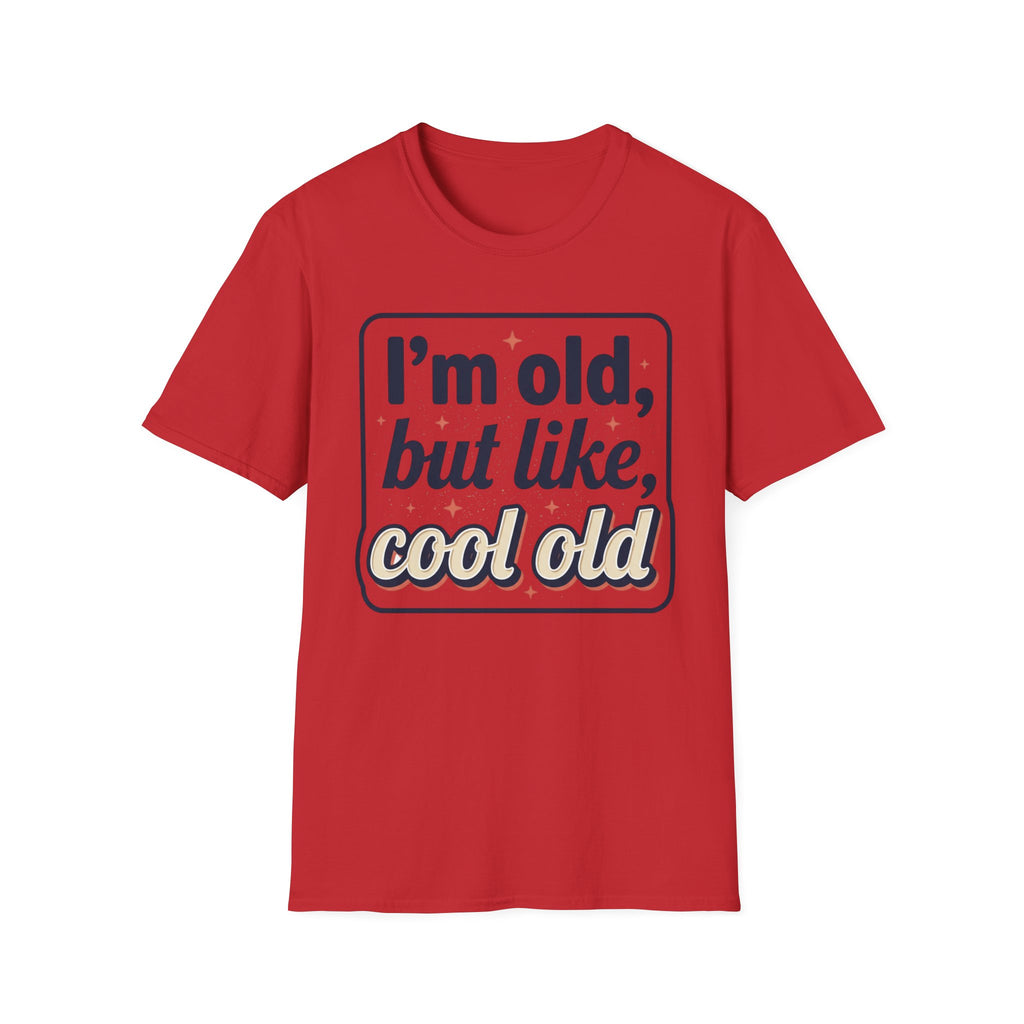 I'm Old But Like, Cool Old T-Shirt