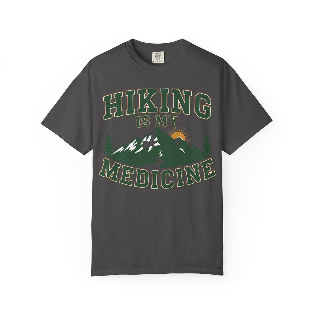 Hiking Is My Medicine- Colored T-Shirt
