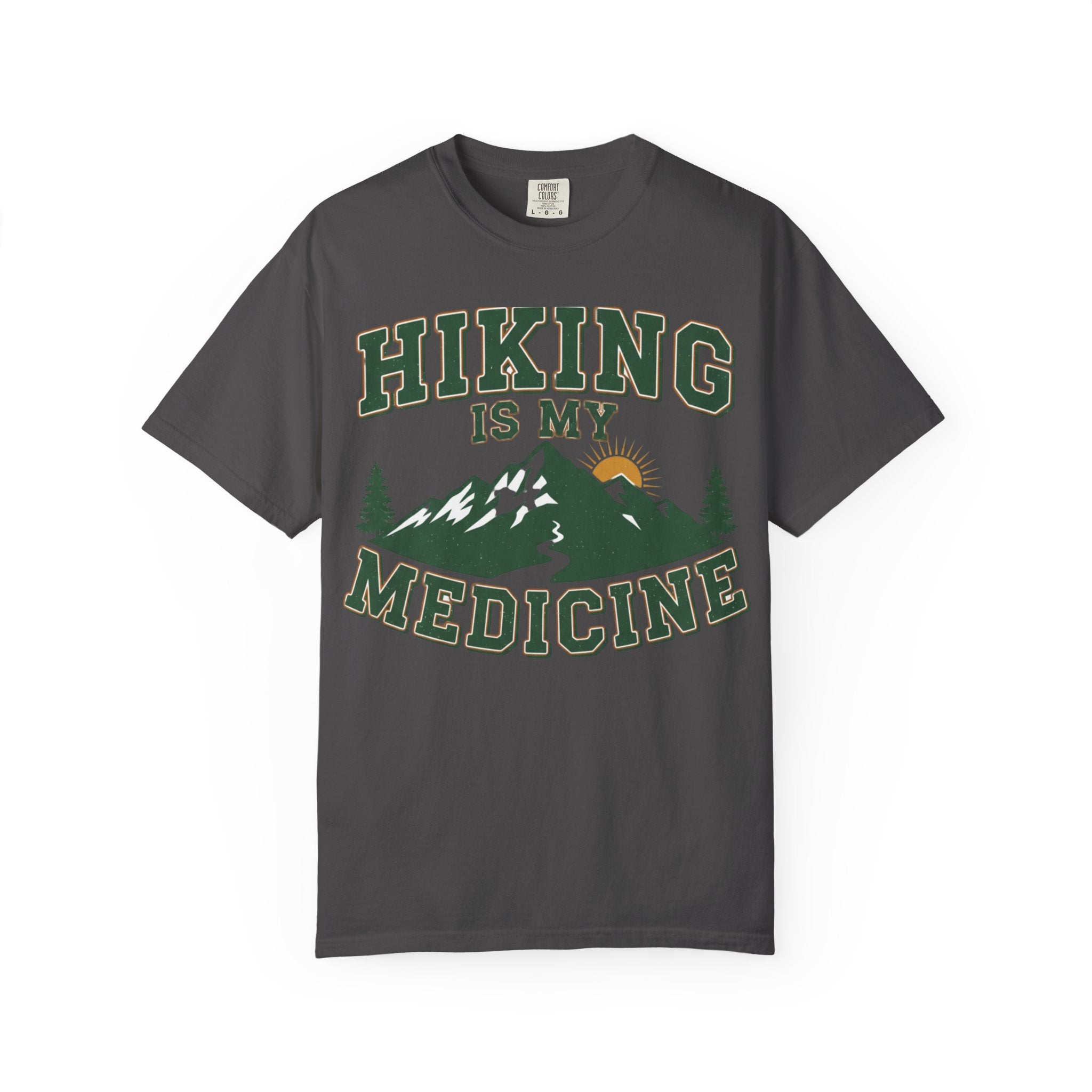 Hiking Is My Medicine- Colored T-Shirt