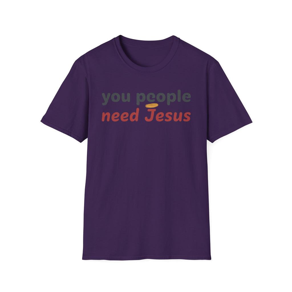 "You People Need Jesus" T-Shirt —Funny Christian Faith Graphic Tee