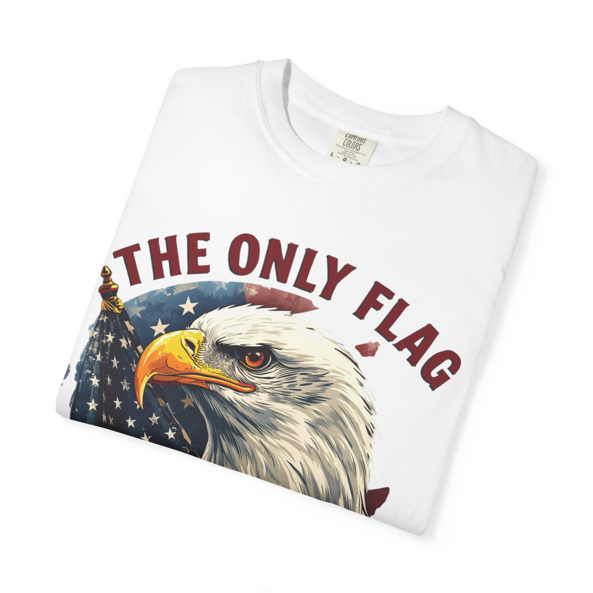 Patriotic Eagle T-Shirt — "The Only Flag I'll Stand For"