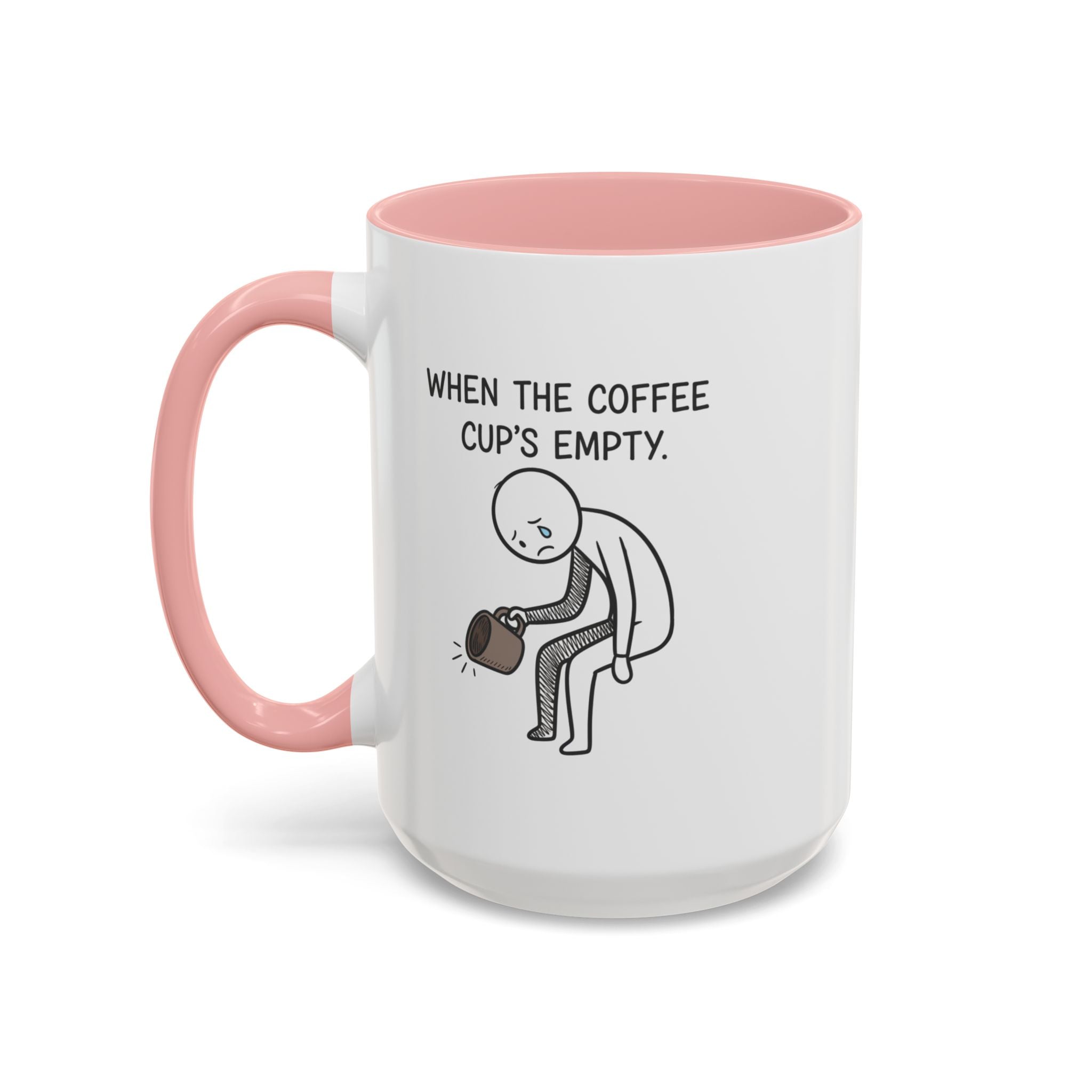 Funny mug-"When the coffee cup's out." Accent Coffee Mug