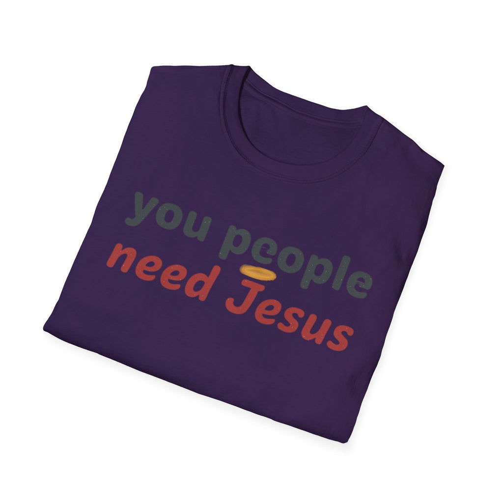 "You People Need Jesus" T-Shirt —Funny Christian Faith Graphic Tee