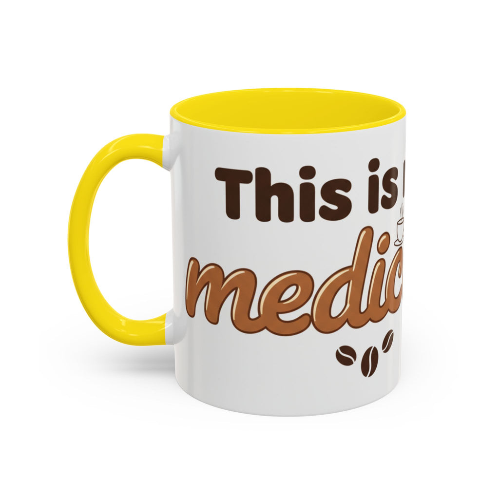 Coffee Is My Medicine Accent Mug – 11/15oz Ceramic Coffee Cup