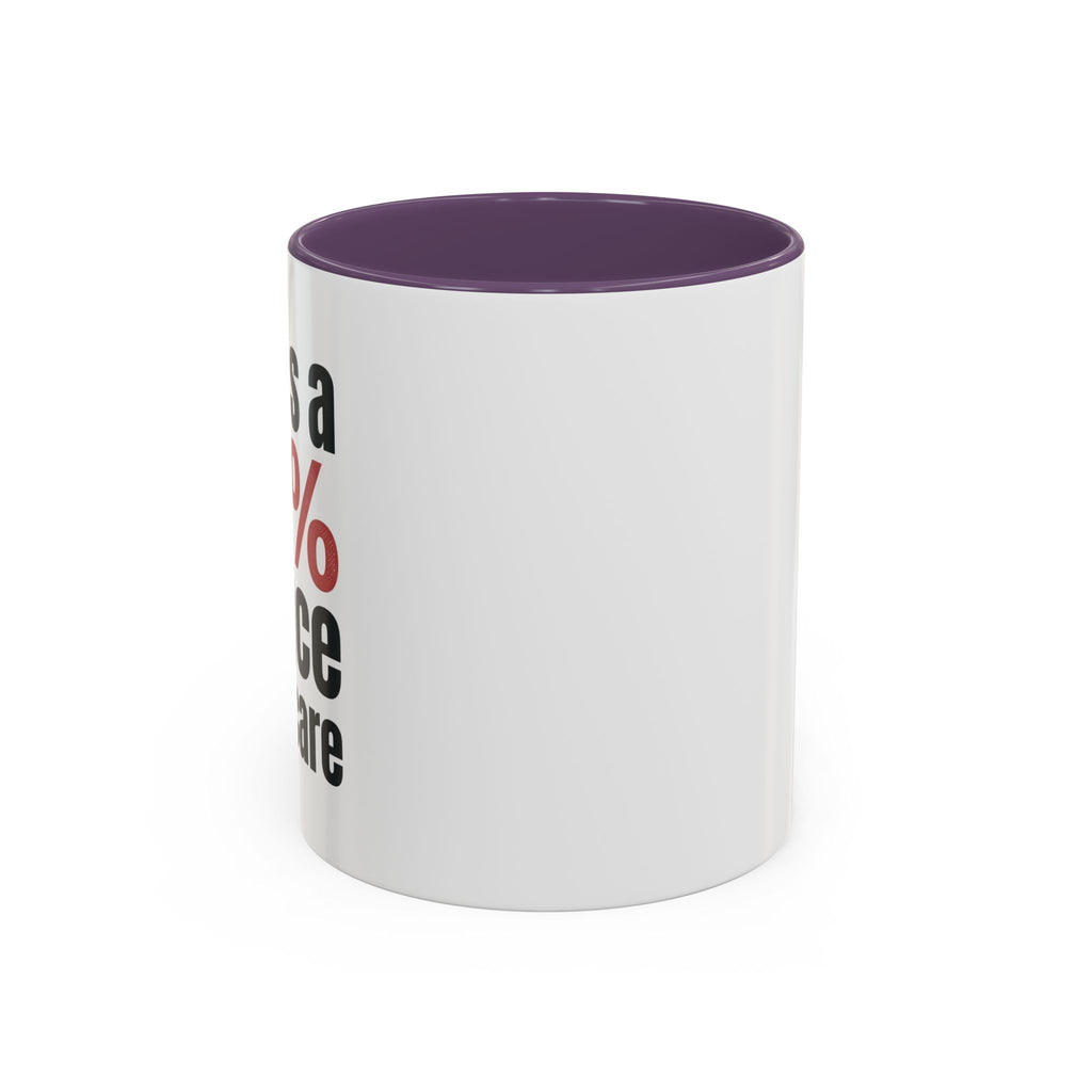 Funny Coffee Mug – “Theres a 99% chance i dont care” Accent Ceramic Mug