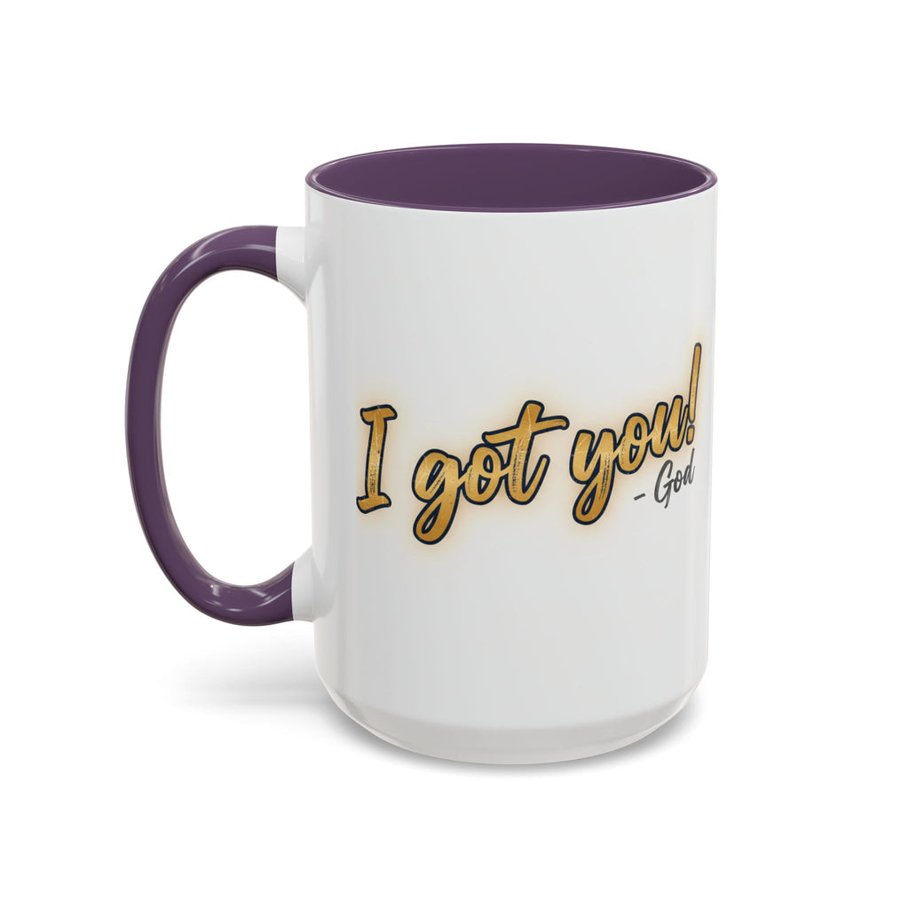 I got you-God |Coffee Mug — Inspirational Religious Accent Mug (11/15 oz)