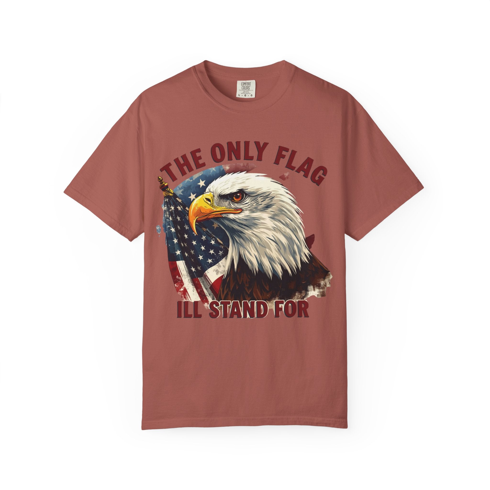 Patriotic Eagle T-Shirt — "The Only Flag I'll Stand For"