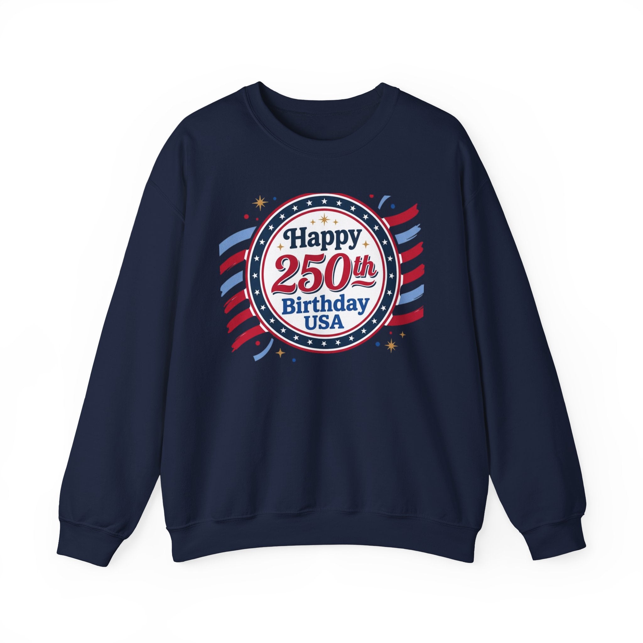 Happy 250th Birthday USA Crewneck Sweatshirt — Patriotic 250th Anniversary Pullover