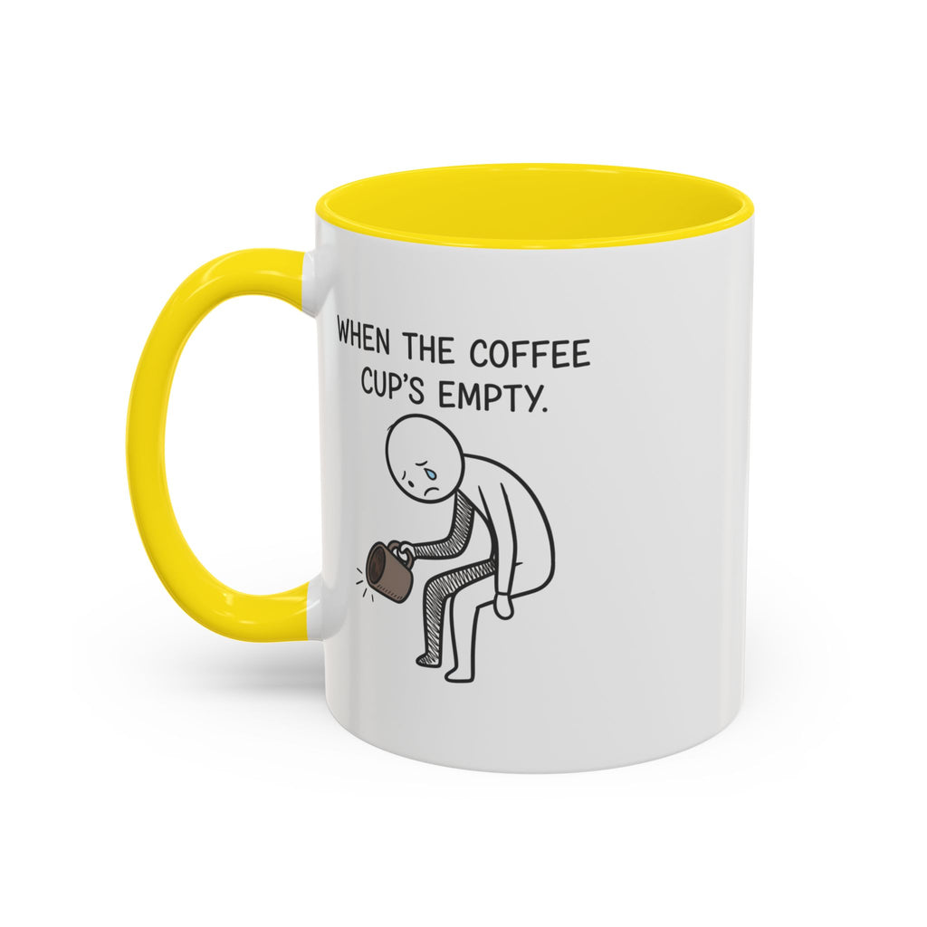 Funny mug-"When the coffee cup's out." Accent Coffee Mug