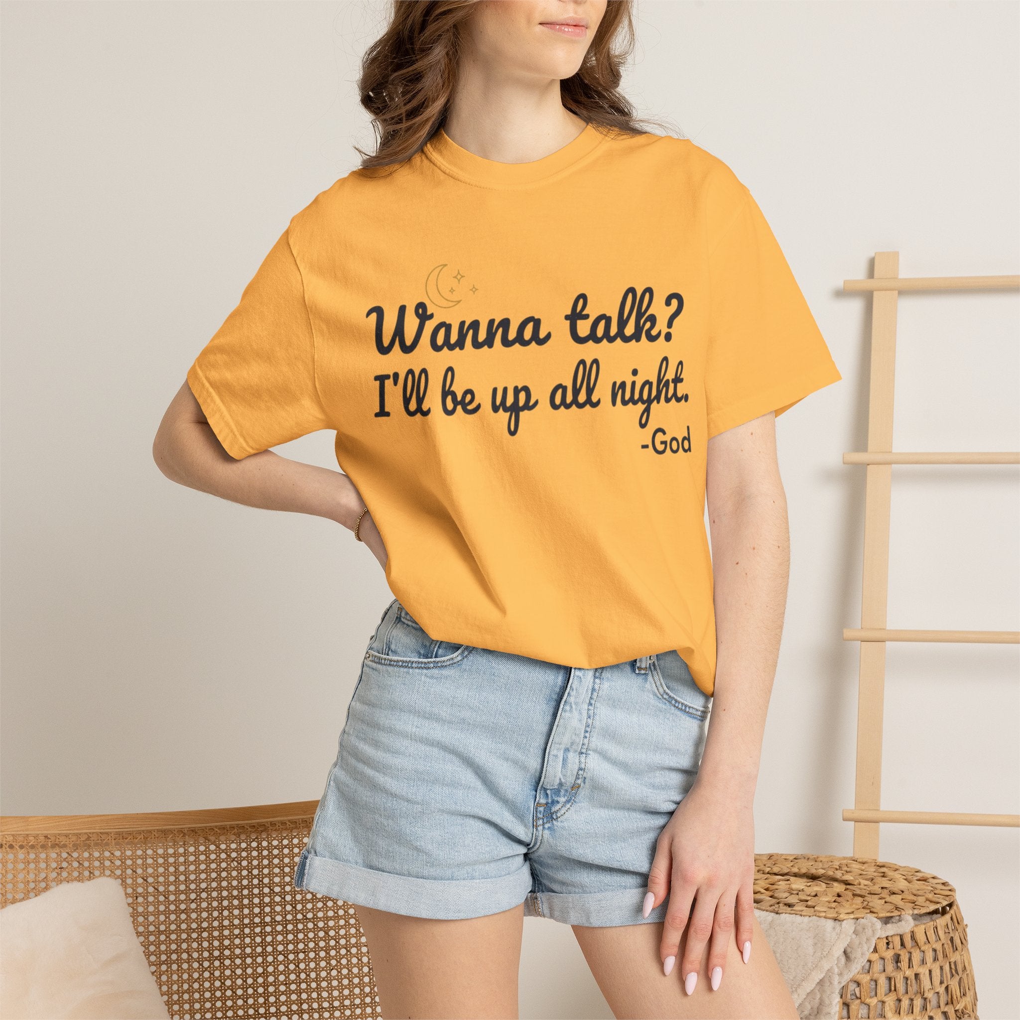 Wanna Talk? I'll Be Up All Night - God T-Shirt