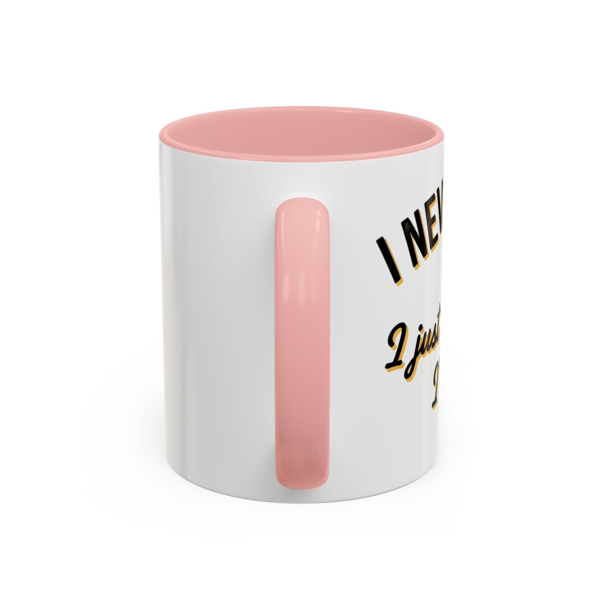 Funny Coffee Mug — “I Never Argue I Uust Explain Why I’m Right” Accent Mug