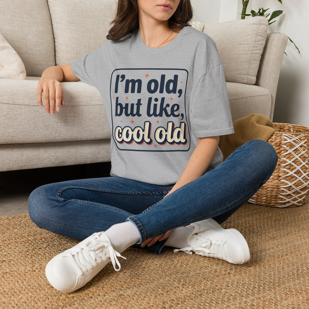 I'm Old But Like, Cool Old T-Shirt