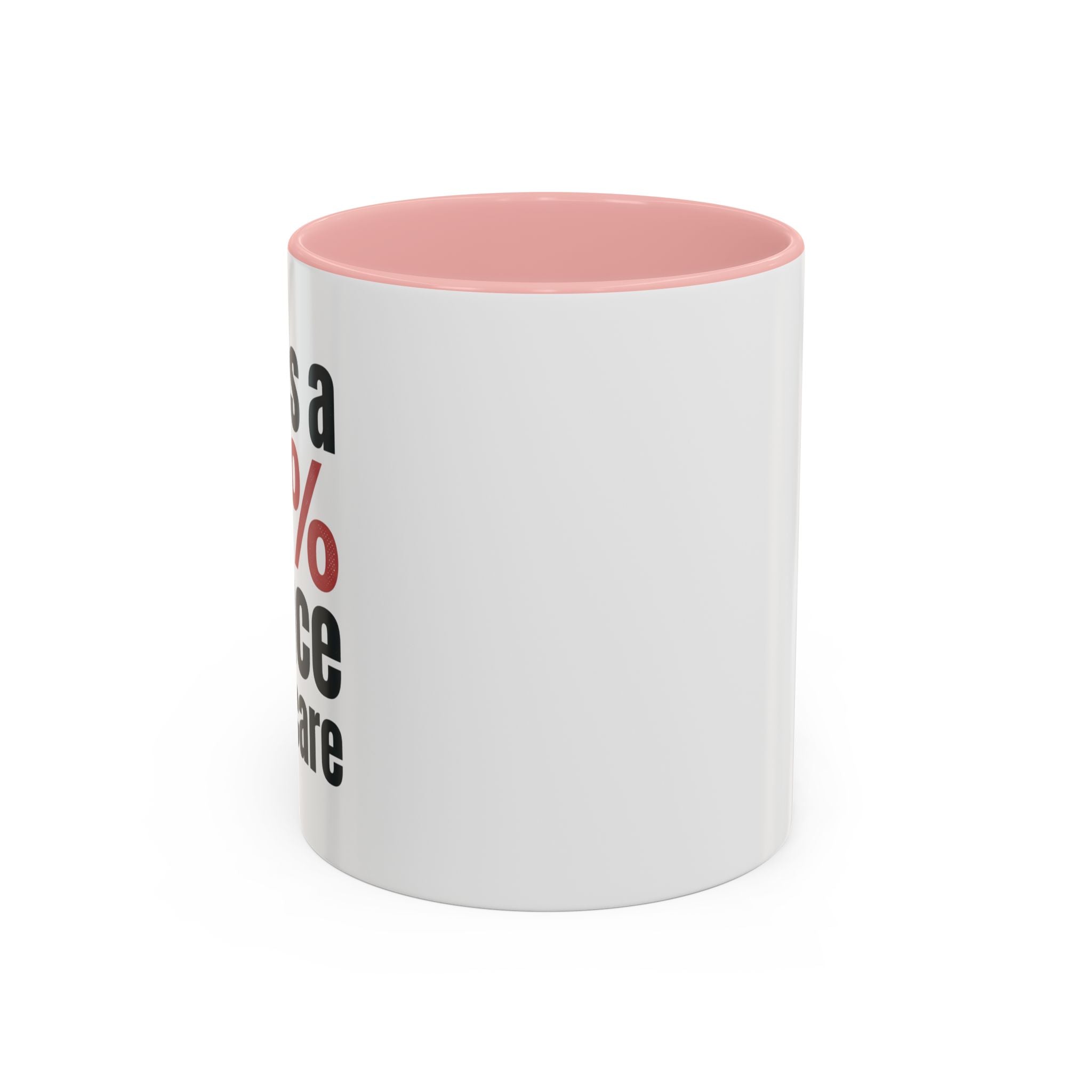 Funny Coffee Mug – “Theres a 99% chance i dont care” Accent Ceramic Mug