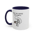 Funny mug-"When the coffee cup's out." Accent Coffee Mug