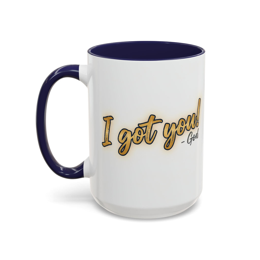 I got you-God |Coffee Mug — Inspirational Religious Accent Mug (11/15 oz)