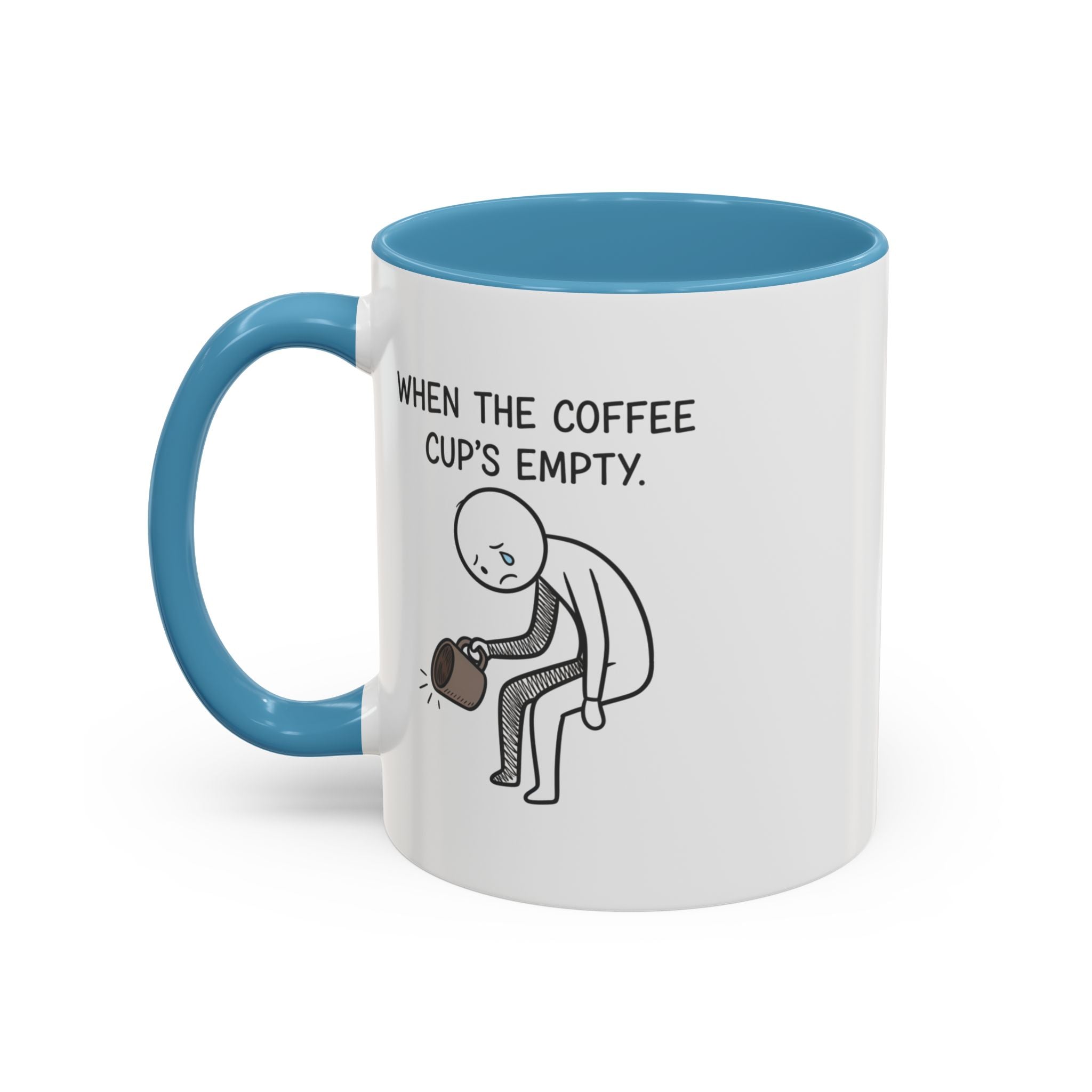Funny mug-"When the coffee cup's out." Accent Coffee Mug