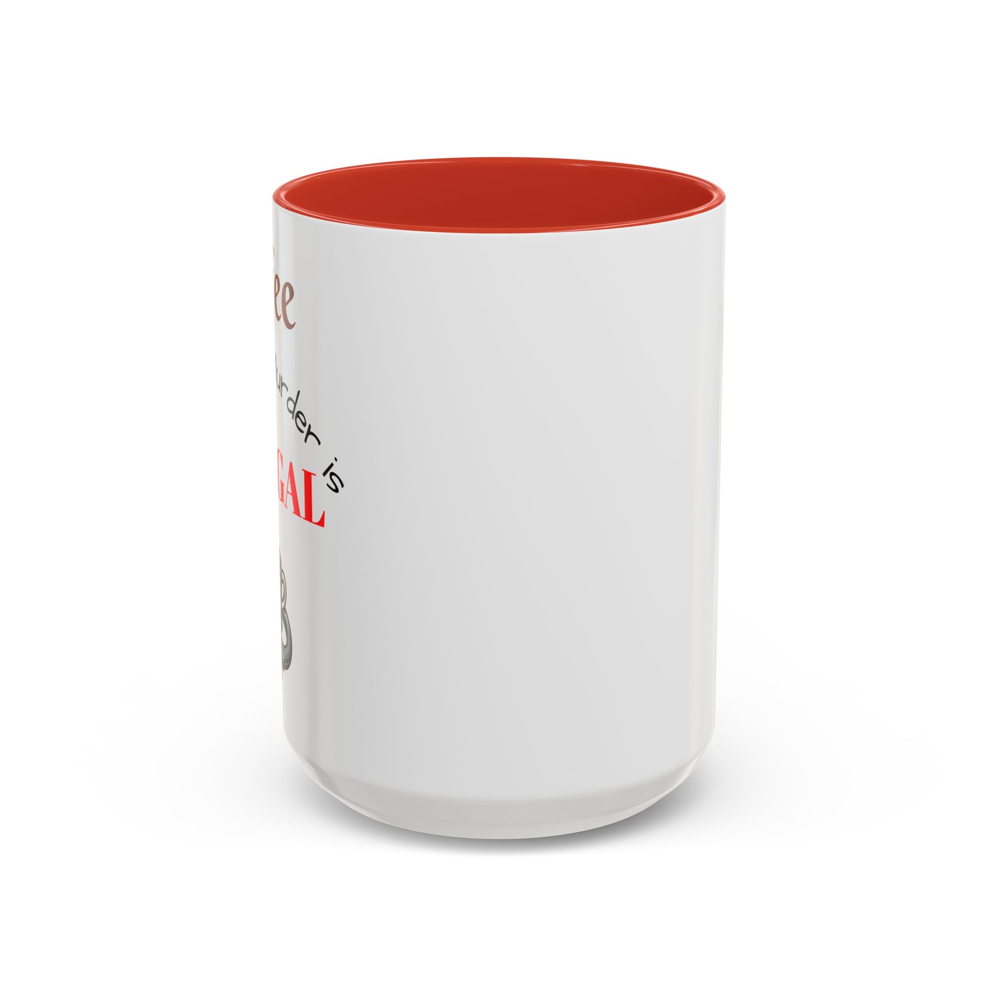 Coffee lovers mug "Coffee because murder is illegal".