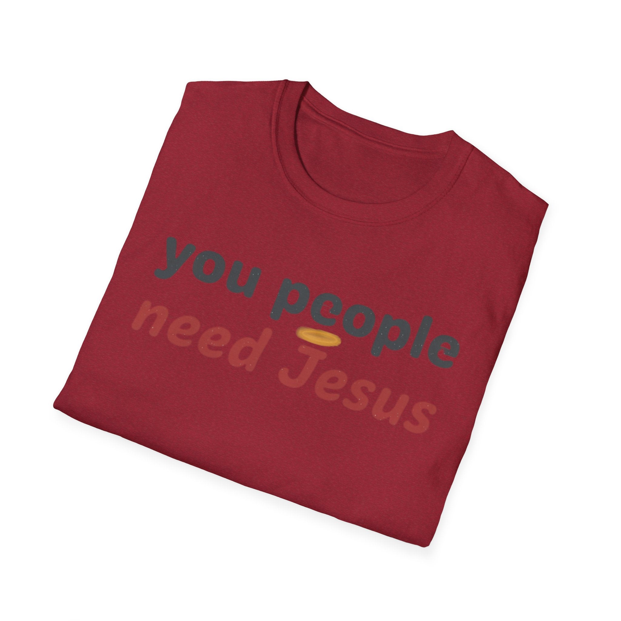"You People Need Jesus" T-Shirt —Funny Christian Faith Graphic Tee