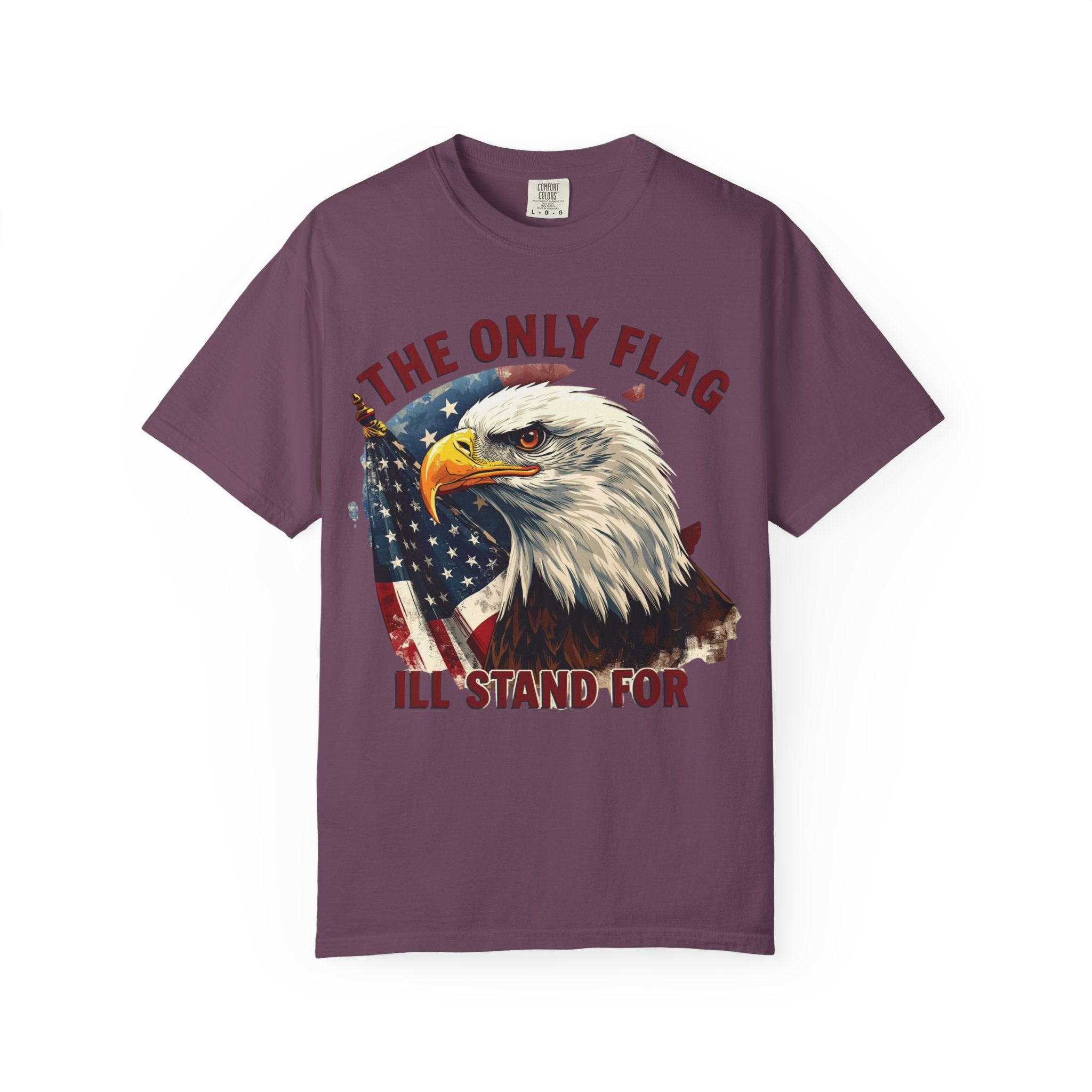 Patriotic Eagle T-Shirt — "The Only Flag I'll Stand For"