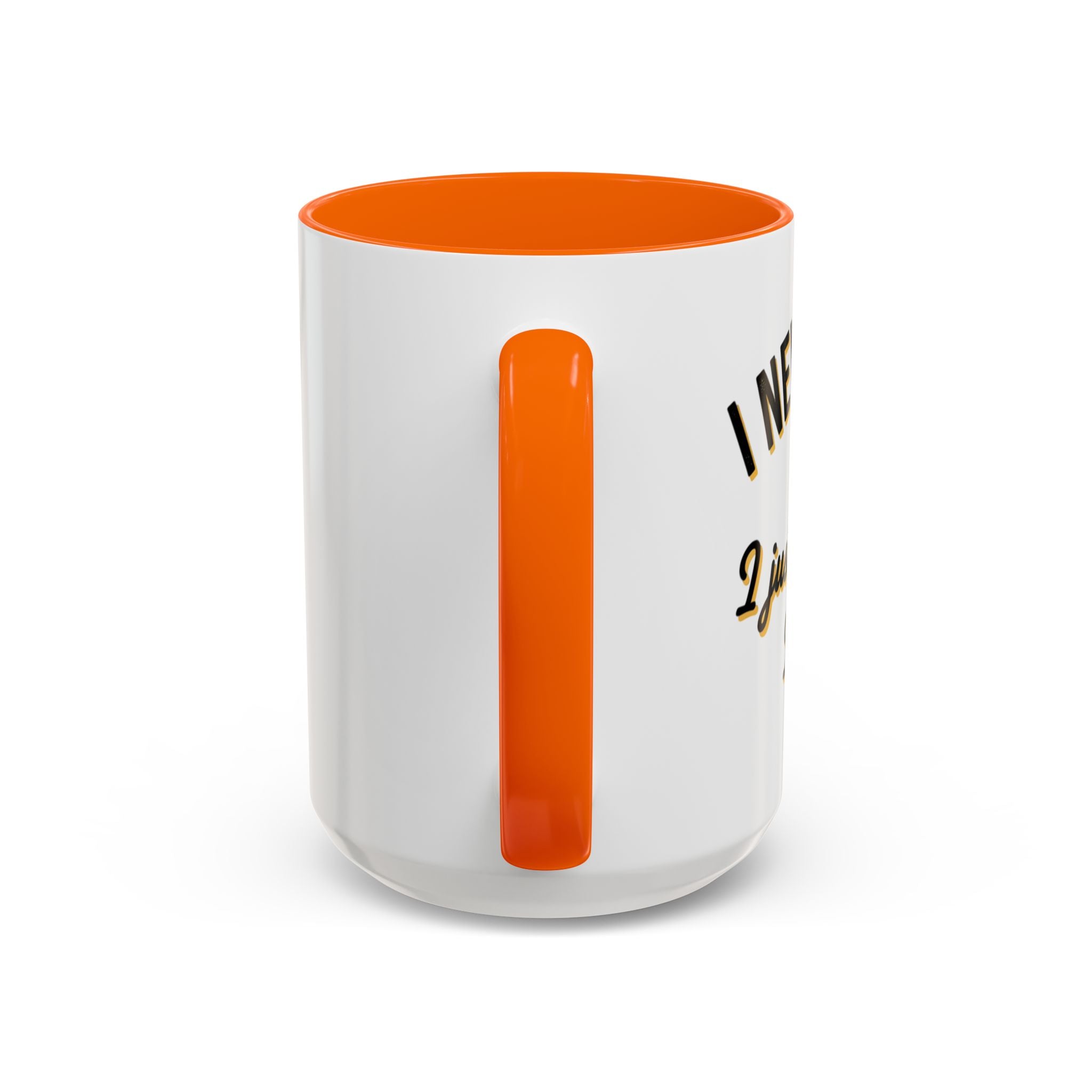 Funny Coffee Mug — “I Never Argue I Uust Explain Why I’m Right” Accent Mug