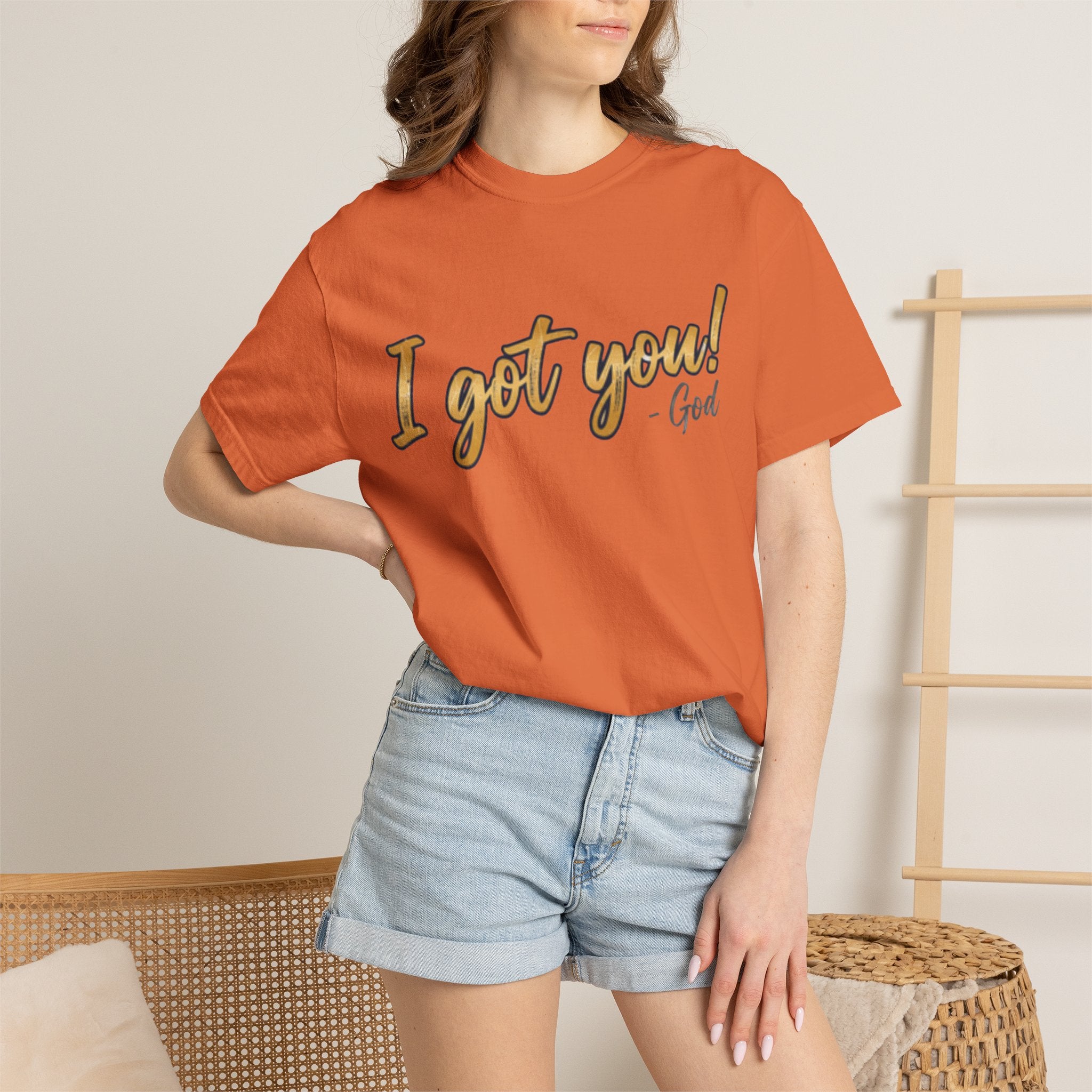 I Got You! - God Inspirational T-shirt