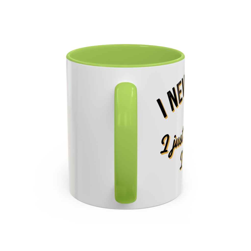 Funny Coffee Mug — “I Never Argue I Uust Explain Why I’m Right” Accent Mug