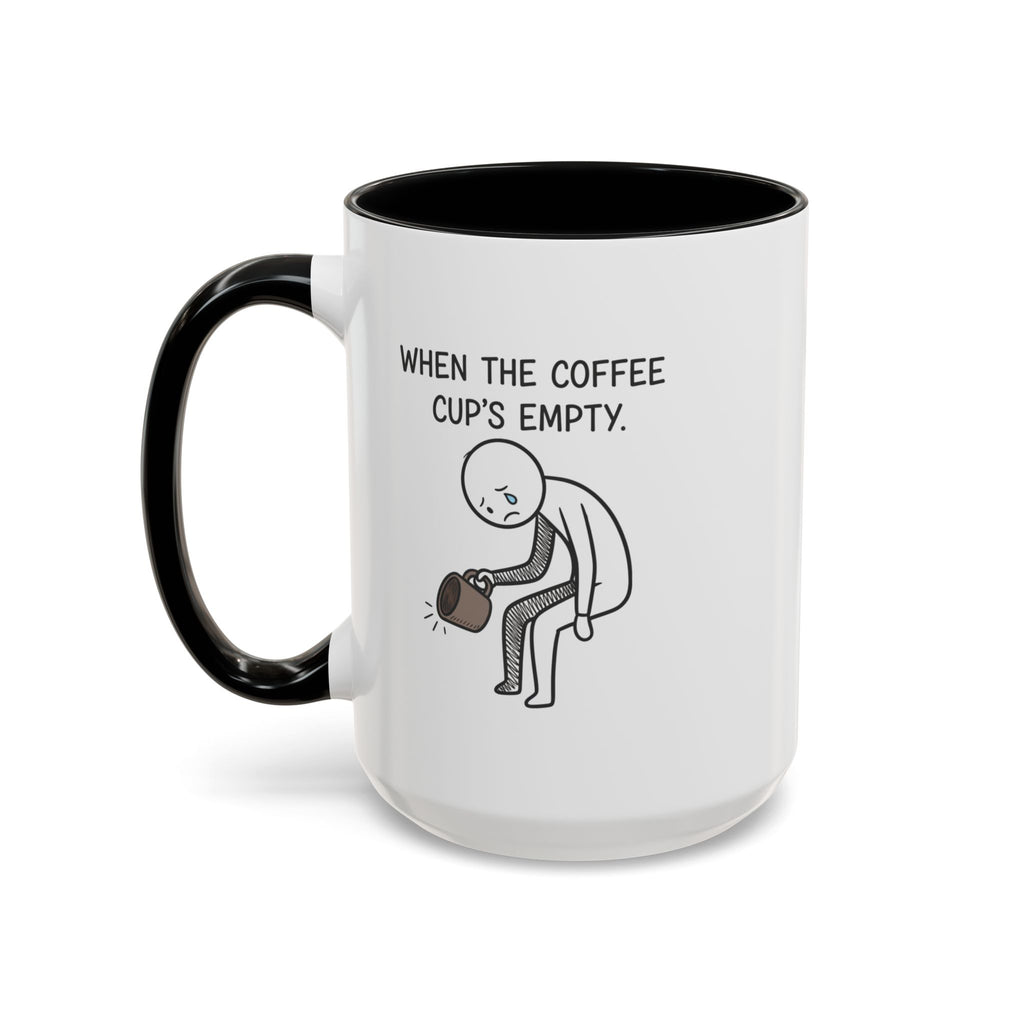 Funny mug-"When the coffee cup's out." Accent Coffee Mug