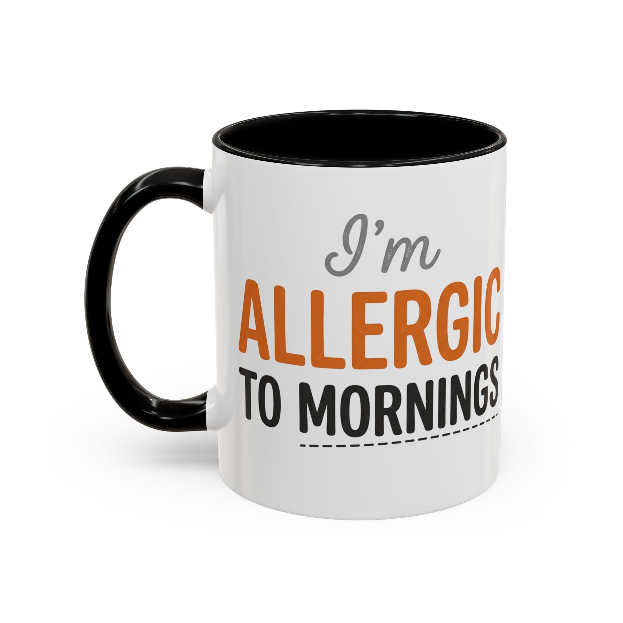 Coffee Mug — 'Im allergic to mornings' Accent Ceramic Cup