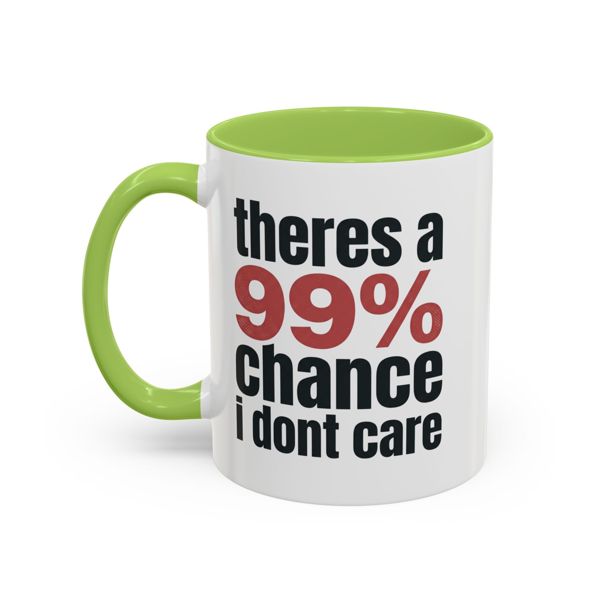 Funny Coffee Mug – “Theres a 99% chance i dont care” Accent Ceramic Mug