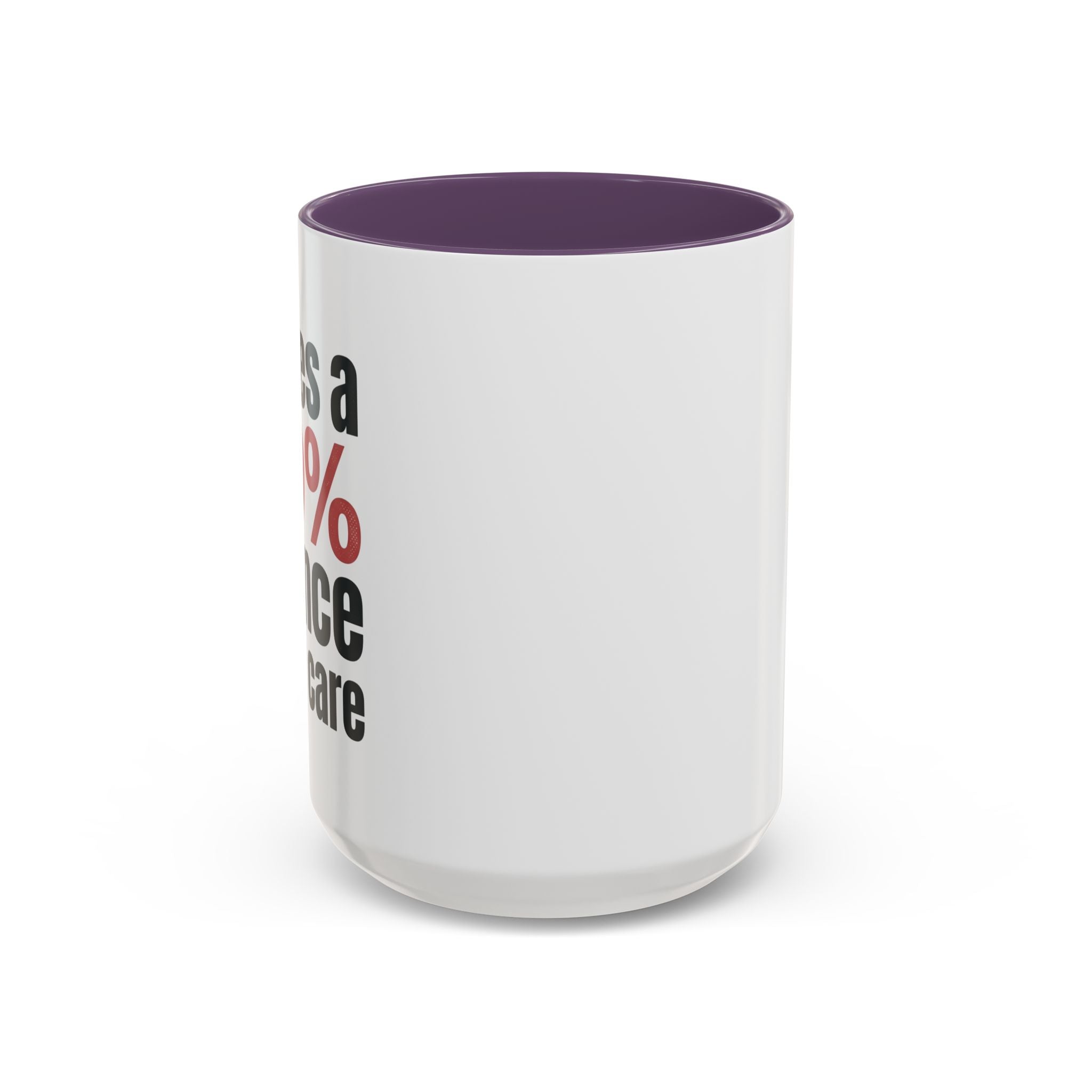 Funny Coffee Mug – “Theres a 99% chance i dont care” Accent Ceramic Mug