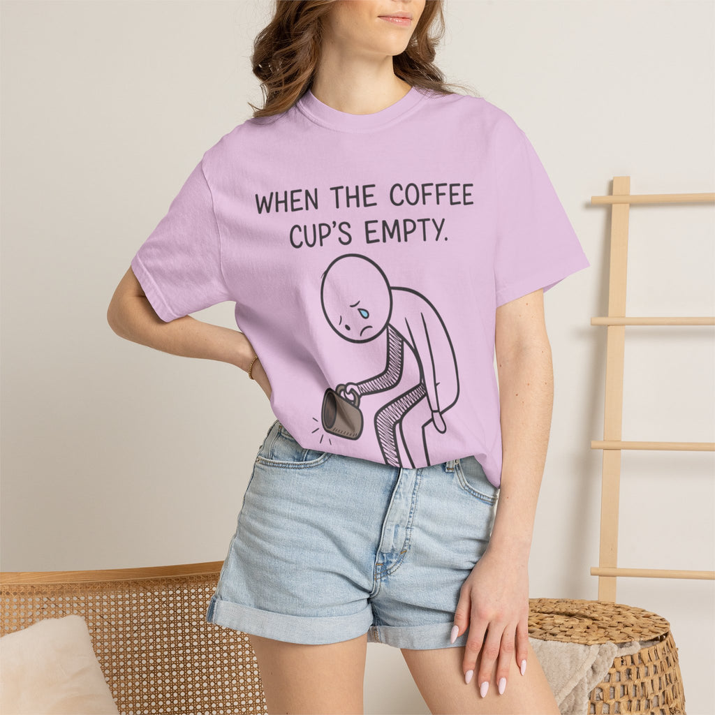 Coffee Sadness T-Shirt — "When the Coffee Cup's Empty" Funny Graphic Tee