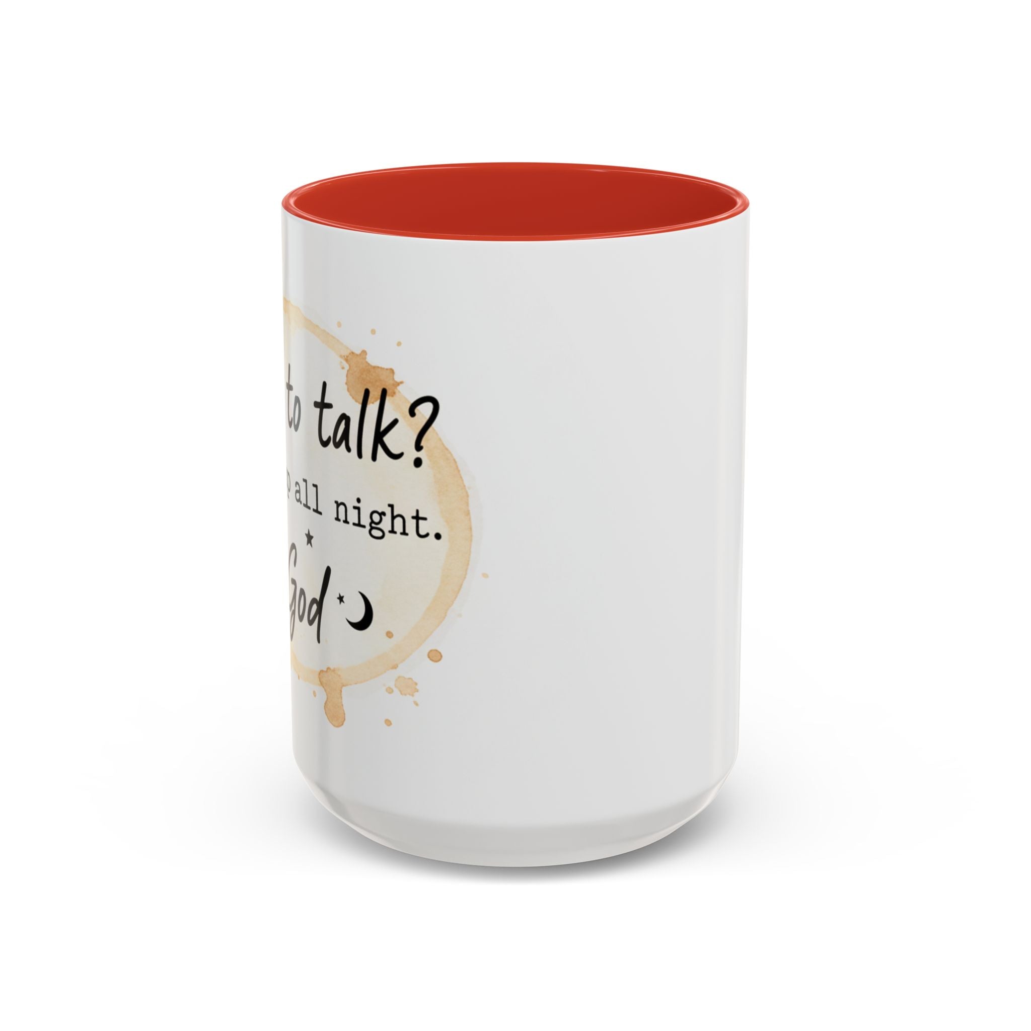 Religious Coffee Mug – “Want to Talk? I’ll Be Up All Night.-God” Accent Ceramic Mug
