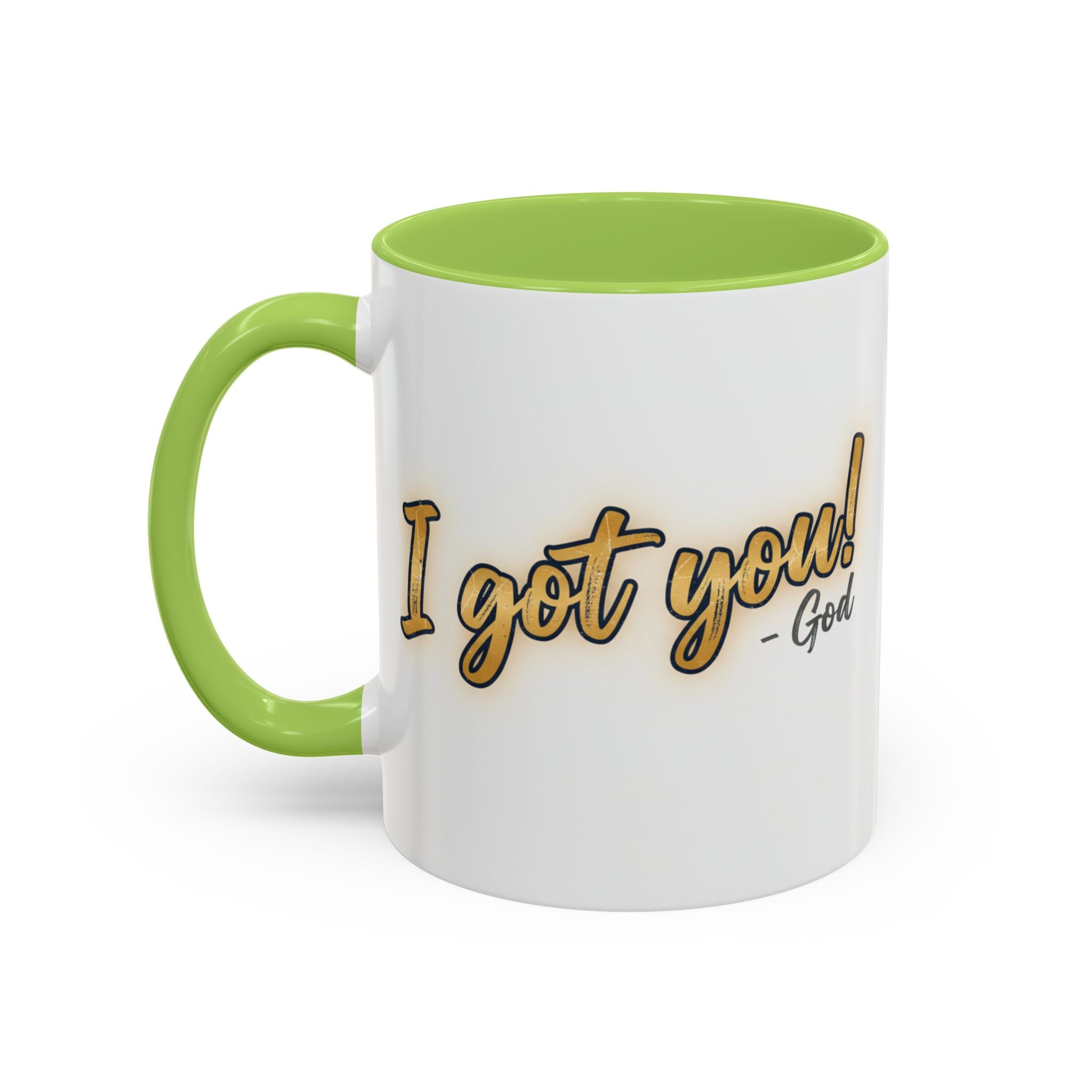 I got you-God |Coffee Mug — Inspirational Religious Accent Mug (11/15 oz)