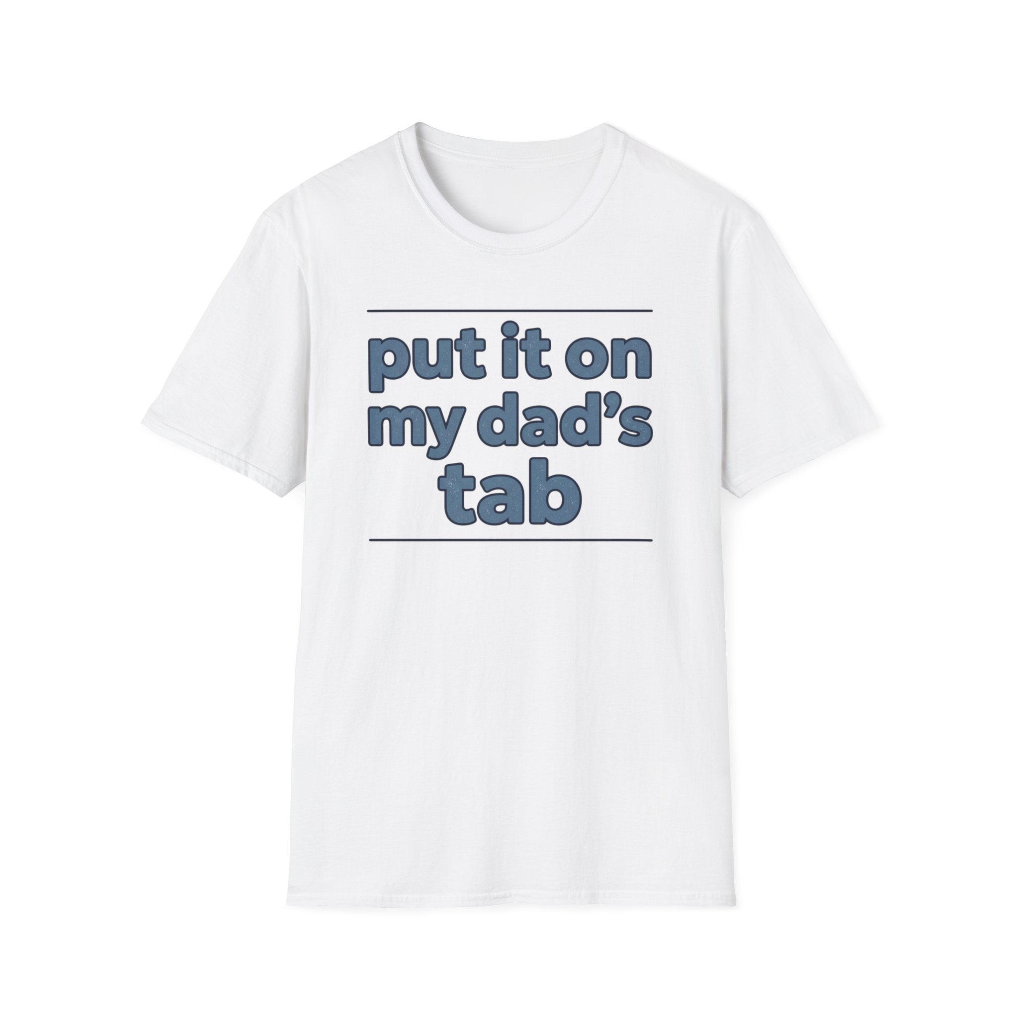 T-Shirt - "Put It On My Dad's Tab" Funny Family Father's Day Tee