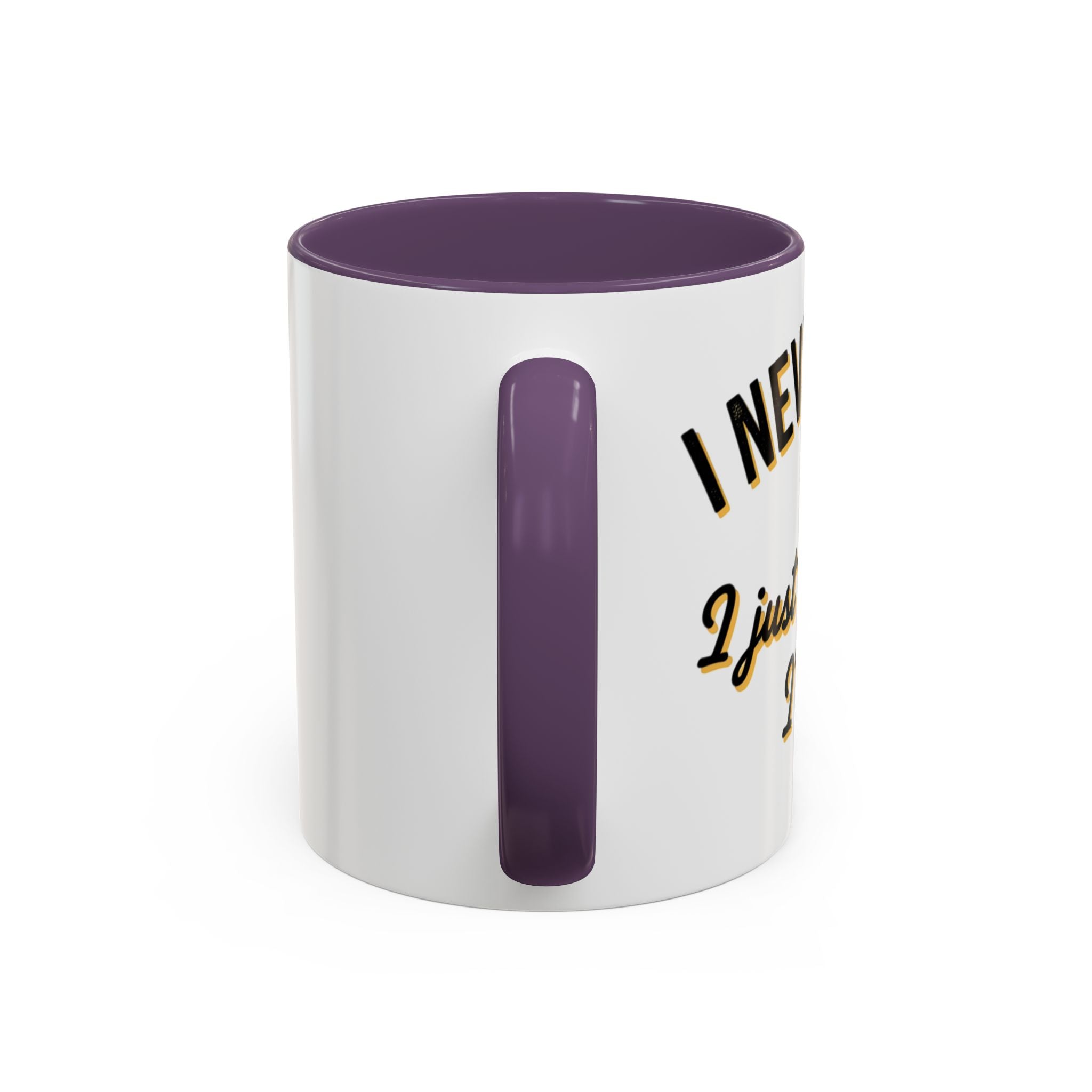 Funny Coffee Mug — “I Never Argue I Uust Explain Why I’m Right” Accent Mug