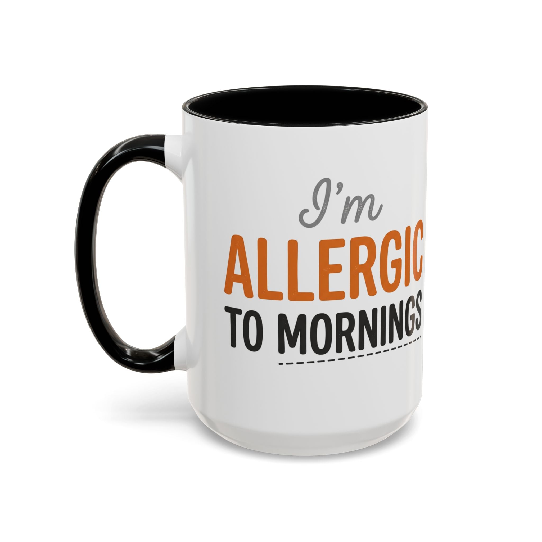 Coffee Mug — 'Im allergic to mornings' Accent Ceramic Cup