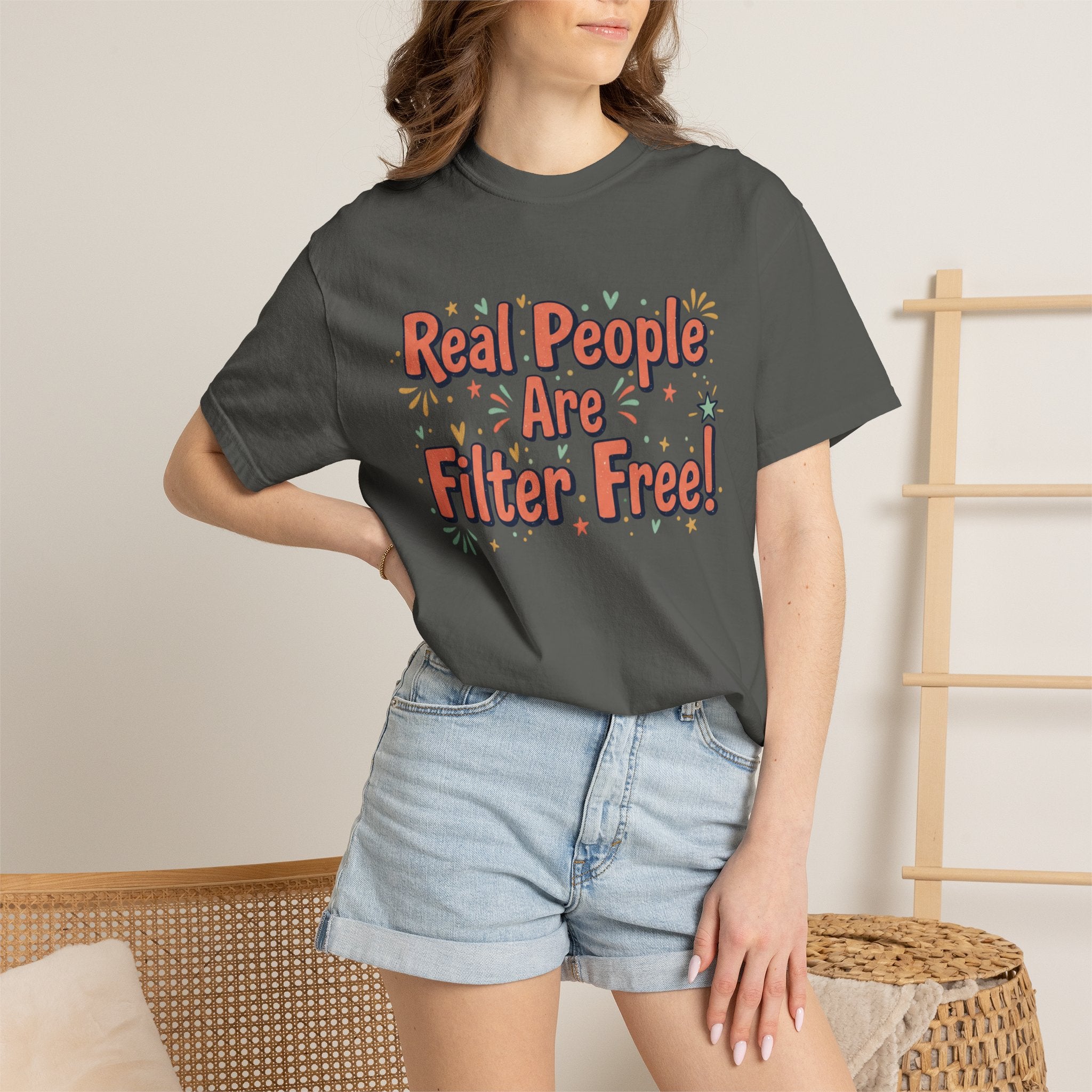Real People Are Filter Free! T-Shirt — Funny Self-Love Graphic Tee