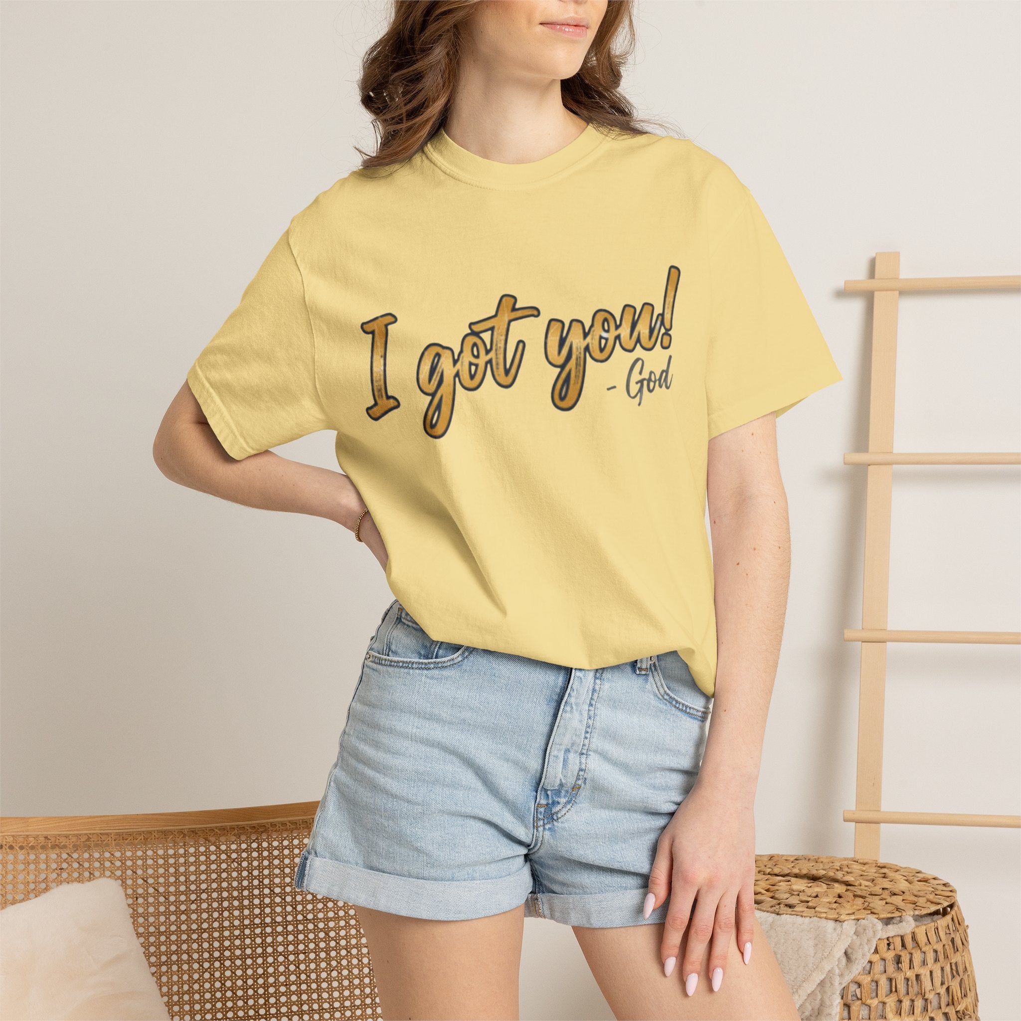 I Got You! - God Inspirational T-shirt