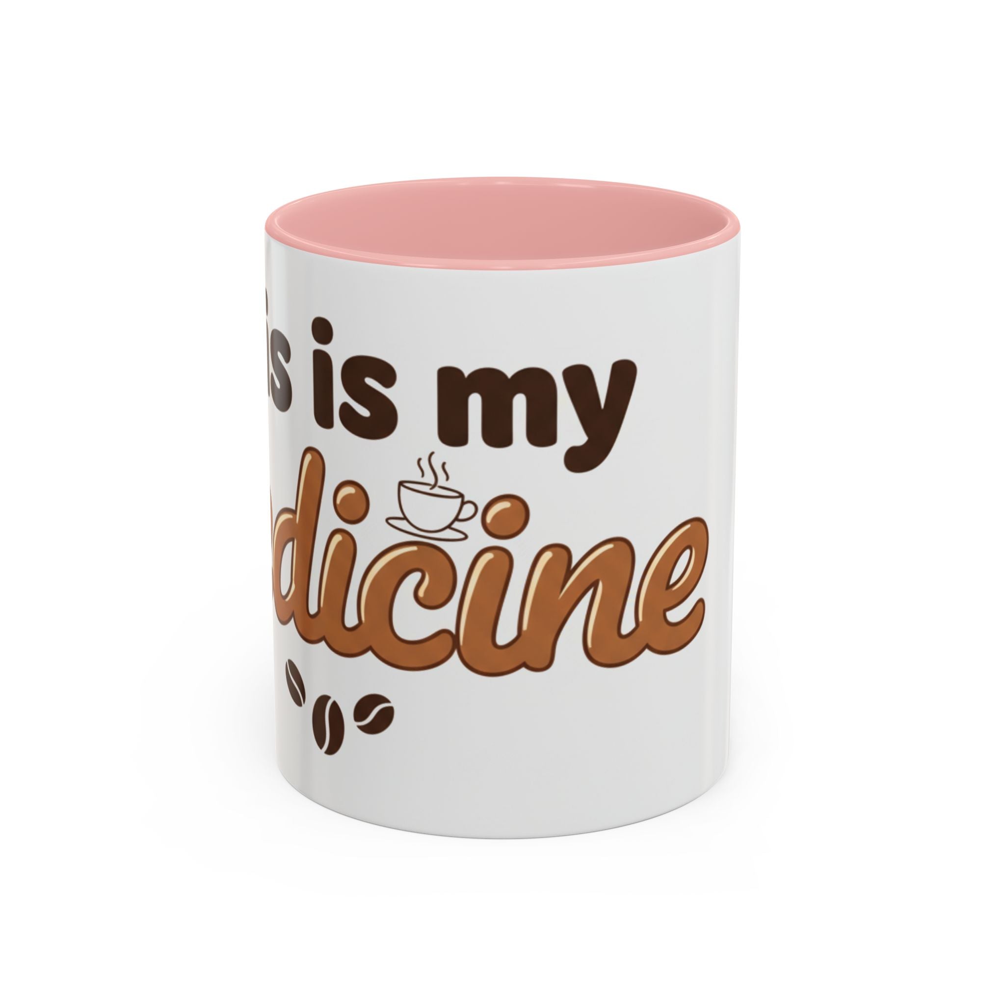 Coffee Is My Medicine Accent Mug – 11/15oz Ceramic Coffee Cup