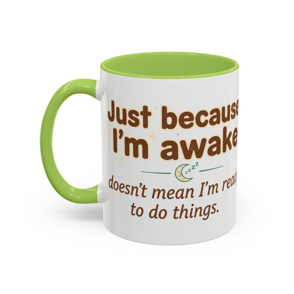 Just Because I'm Awake Coffee Mug — Funny Morning Coffee Cup for Sleepy Adults