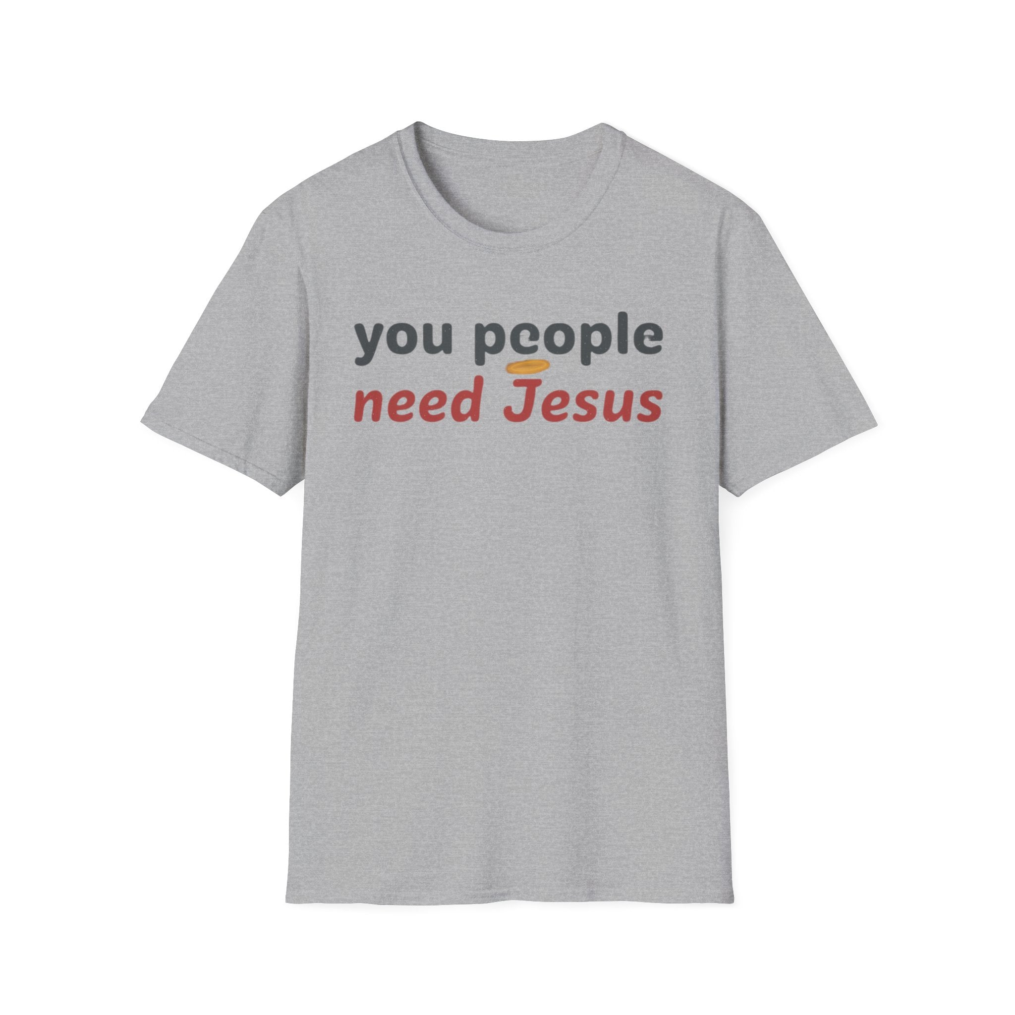 "You People Need Jesus" T-Shirt —Funny Christian Faith Graphic Tee
