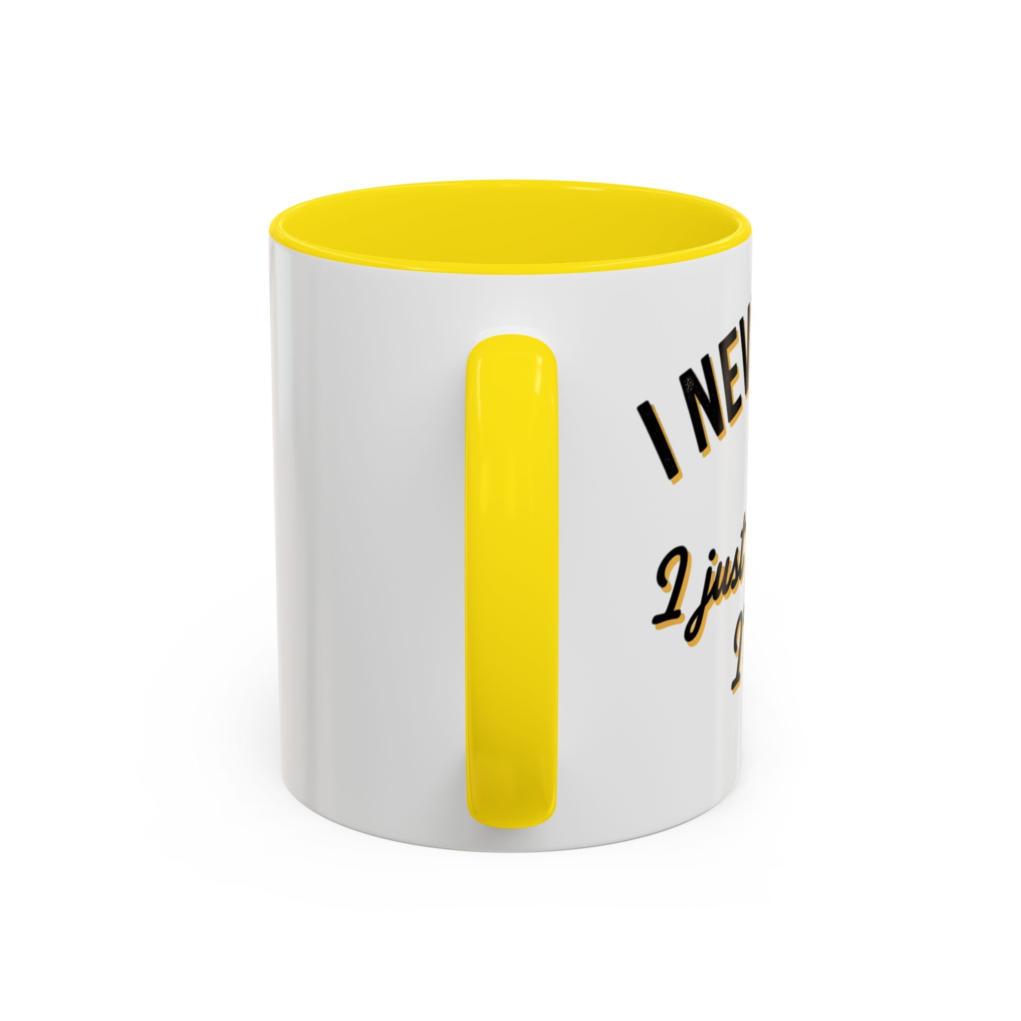 Funny Coffee Mug — “I Never Argue I Uust Explain Why I’m Right” Accent Mug